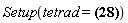 "Setup(tetrad=?)"