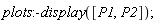 plots:-display([P1, P2])