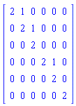 Matrix([[2, 1, 0, 0, 0, 0], [0, 2, 1, 0, 0, 0], [0, 0, 2, 0, 0, 0], [0, 0, 0, 2, 1, 0], [0, 0, 0, 0, 2, 0], [0, 0, 0, 0, 0, 2]])