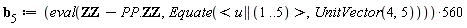 b[5] := 560*(eval(ZZ-Typesetting:-delayDotProduct(PP, ZZ), Equate(`<,>`(u || (1 .. 5)), LinearAlgebra:-UnitVector(4, 5))))