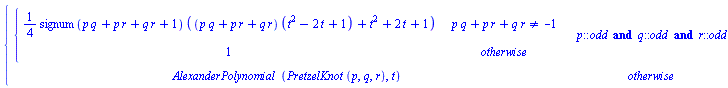 piecewise(p::odd and q::odd and r::odd, piecewise(p*q+p*r+q*r <> -1, (1/4)*signum(p*q+p*r+q*r+1)*((p*q+p*r+q*r)*(t^2-2*t+1)+t^2+2*t+1), 1), AlexanderPolynomial(PretzelKnot(p, q, r), t))