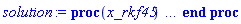 proc (x_rkf45) local _res, _dat, _vars, _solnproc, _xout, _ndsol, _pars, _n, _i; option `Copyright (c) 2000 by Waterloo Maple Inc. All rights reserved.`; if 1 < nargs then error "invalid input: too many arguments" end if; _EnvDSNumericSaveDigits := Digits; Digits := 15; if _EnvInFsolve = true then _xout := evalf[_EnvDSNumericSaveDigits](x_rkf45) else _xout := evalf(x_rkf45) end if; _dat := Array(1..4, {(1) = proc (_xin) local _xout, _dtbl, _dat, _vmap, _x0, _y0, _val, _dig, _n, _ne, _nd, _nv, _pars, _ini, _par, _i, _j, _k, _src; option `Copyright (c) 2002 by Waterloo Maple Inc. All rights reserved.`; table( [( "complex" ) = false ] ) _xout := _xin; _pars := []; _dtbl := array( 1 .. 4, [( 1 ) = (array( 1 .. 20, [( 1 ) = (datatype = float[8], order = C_order, storage = rectangular), ( 2 ) = (datatype = float[8], order = C_order, storage = rectangular), ( 3 ) = ([0, 0, 0, Array(1..0, 1..2, {}, datatype = float[8], order = C_order)]), ( 5 ) = (Array(1..28, {(1) = .0, (2) = 0.10e-5, (3) = .0, (4) = 0.500001e-14, (5) = .0, (6) = 0.14822202628077855e-4, (7) = .0, (8) = 0.10e-5, (9) = .0, (10) = .0, (11) = .0, (12) = .0, (13) = 1.0, (14) = .0, (15) = .49999999999999, (16) = .0, (17) = 1.0, (18) = 1.0, (19) = .0, (20) = .0, (21) = 1.0, (22) = 1.0, (23) = .0, (24) = .0, (25) = 0.10e-14, (26) = .0, (27) = .0, (28) = .0}, datatype = float[8], order = C_order)), ( 4 ) = (Array(1..53, {(1) = 8, (2) = 8, (3) = 0, (4) = 0, (5) = 0, (6) = 0, (7) = 1, (8) = 0, (9) = 0, (10) = 0, (11) = 0, (12) = 0, (13) = 0, (14) = 0, (15) = 0, (16) = 0, (17) = 0, (18) = 1, (19) = 0, (20) = 0, (21) = 0, (22) = 1, (23) = 4, (24) = 0, (25) = 1, (26) = 15, (27) = 1, (28) = 0, (29) = 1, (30) = 3, (31) = 3, (32) = 0, (33) = 1, (34) = 0, (35) = 0, (36) = 0, (37) = 0, (38) = 0, (39) = 0, (40) = 0, (41) = 0, (42) = 0, (43) = 1, (44) = 0, (45) = 0, (46) = 0, (47) = 0, (48) = 0, (49) = 0, (50) = 50, (51) = 1, (52) = 0, (53) = 0}, datatype = integer[4])), ( 7 ) = ([Array(1..4, 1..7, {(1, 1) = .0, (1, 2) = .203125, (1, 3) = .3046875, (1, 4) = .75, (1, 5) = .8125, (1, 6) = .40625, (1, 7) = .8125, (2, 1) = 0.6378173828125e-1, (2, 2) = .0, (2, 3) = .279296875, (2, 4) = .27237892150878906, (2, 5) = -0.9686851501464844e-1, (2, 6) = 0.1956939697265625e-1, (2, 7) = .5381584167480469, (3, 1) = 0.31890869140625e-1, (3, 2) = .0, (3, 3) = -.34375, (3, 4) = -.335235595703125, (3, 5) = .2296142578125, (3, 6) = .41748046875, (3, 7) = 11.480712890625, (4, 1) = 0.9710520505905151e-1, (4, 2) = .0, (4, 3) = .40350341796875, (4, 4) = 0.20297467708587646e-1, (4, 5) = -0.6054282188415527e-2, (4, 6) = -0.4770040512084961e-1, (4, 7) = .77858567237854}, datatype = float[8], order = C_order), Array(1..6, 1..6, {(1, 1) = .0, (1, 2) = .0, (1, 3) = .0, (1, 4) = .0, (1, 5) = .0, (1, 6) = 1.0, (2, 1) = .25, (2, 2) = .0, (2, 3) = .0, (2, 4) = .0, (2, 5) = .0, (2, 6) = 1.0, (3, 1) = .1875, (3, 2) = .5625, (3, 3) = .0, (3, 4) = .0, (3, 5) = .0, (3, 6) = 2.0, (4, 1) = .23583984375, (4, 2) = -.87890625, (4, 3) = .890625, (4, 4) = .0, (4, 5) = .0, (4, 6) = .2681884765625, (5, 1) = .1272735595703125, (5, 2) = -.5009765625, (5, 3) = .44921875, (5, 4) = -0.128936767578125e-1, (5, 5) = .0, (5, 6) = 0.626220703125e-1, (6, 1) = -0.927734375e-1, (6, 2) = .626220703125, (6, 3) = -.4326171875, (6, 4) = .1418304443359375, (6, 5) = -0.861053466796875e-1, (6, 6) = .3131103515625}, datatype = float[8], order = C_order), Array(1..6, {(1) = .0, (2) = .386, (3) = .21, (4) = .63, (5) = 1.0, (6) = 1.0}, datatype = float[8], order = C_order), Array(1..6, {(1) = .25, (2) = -.1043, (3) = .1035, (4) = -0.362e-1, (5) = .0, (6) = .0}, datatype = float[8], order = C_order), Array(1..6, 1..5, {(1, 1) = .0, (1, 2) = .0, (1, 3) = .0, (1, 4) = .0, (1, 5) = .0, (2, 1) = 1.544, (2, 2) = .0, (2, 3) = .0, (2, 4) = .0, (2, 5) = .0, (3, 1) = .9466785280815533, (3, 2) = .25570116989825814, (3, 3) = .0, (3, 4) = .0, (3, 5) = .0, (4, 1) = 3.3148251870684886, (4, 2) = 2.896124015972123, (4, 3) = .9986419139977808, (4, 4) = .0, (4, 5) = .0, (5, 1) = 1.2212245092262748, (5, 2) = 6.019134481287752, (5, 3) = 12.537083329320874, (5, 4) = -.687886036105895, (5, 5) = .0, (6, 1) = 1.2212245092262748, (6, 2) = 6.019134481287752, (6, 3) = 12.537083329320874, (6, 4) = -.687886036105895, (6, 5) = 1.0}, datatype = float[8], order = C_order), Array(1..6, 1..5, {(1, 1) = .0, (1, 2) = .0, (1, 3) = .0, (1, 4) = .0, (1, 5) = .0, (2, 1) = -5.6688, (2, 2) = .0, (2, 3) = .0, (2, 4) = .0, (2, 5) = .0, (3, 1) = -2.4300933568337584, (3, 2) = -.20635991570891224, (3, 3) = .0, (3, 4) = .0, (3, 5) = .0, (4, 1) = -.10735290581452621, (4, 2) = -9.594562251021896, (4, 3) = -20.470286148096154, (4, 4) = .0, (4, 5) = .0, (5, 1) = 7.496443313968615, (5, 2) = -10.246804314641219, (5, 3) = -33.99990352819906, (5, 4) = 11.708908932061595, (5, 5) = .0, (6, 1) = 8.083246795922411, (6, 2) = -7.981132988062785, (6, 3) = -31.52159432874373, (6, 4) = 16.319305431231363, (6, 5) = -6.0588182388340535}, datatype = float[8], order = C_order), Array(1..3, 1..5, {(1, 1) = .0, (1, 2) = .0, (1, 3) = .0, (1, 4) = .0, (1, 5) = .0, (2, 1) = 10.126235083446911, (2, 2) = -7.487995877607633, (2, 3) = -34.800918615557414, (2, 4) = -7.9927717075687275, (2, 5) = 1.0251377232956207, (3, 1) = -.6762803392806898, (3, 2) = 6.087714651678606, (3, 3) = 16.43084320892463, (3, 4) = 24.767225114183653, (3, 5) = -6.5943891257167815}, datatype = float[8], order = C_order)]), ( 6 ) = (Array(1..8, {(1) = .0, (2) = .0, (3) = .0, (4) = .0, (5) = .0, (6) = .0, (7) = .0, (8) = .0}, datatype = float[8], order = C_order)), ( 10 ) = ([proc (N, X, Y, YP) option `[Y[1] = alpha(t), Y[2] = diff(alpha(t),t), Y[3] = theta(t), Y[4] = diff(theta(t),t), Y[5] = x(t), Y[6] = diff(x(t),t), Y[7] = z(t), Y[8] = diff(z(t),t)]`; YP[2] := -(-14.947516474811375000+9.3616250000*cosh(-11/2-Y[7]+Y[3]*(Y[5]+.2500000000+(1/2)*Y[3]))-9.3616250000*cosh(-11/2-Y[7]+Y[3]*(Y[5]-.2500000000+(1/2)*Y[3]))-12681.242976943909200*Y[3]-171.4392330064092*Y[1]-11479.6926562500000*Y[3]^3+9.3616250000*Y[3]*(Y[5]-.2500000000+(1/2)*Y[3])*sinh(-11/2-Y[7]+Y[3]*(Y[5]-.2500000000+(1/2)*Y[3]))-9.3616250000*Y[3]*(Y[5]+.2500000000+(1/2)*Y[3])*sinh(-11/2-Y[7]+Y[3]*(Y[5]+.2500000000+(1/2)*Y[3]))+7*(-.4*Y[1]-.4*Y[3])*(-.4*Y[1]-1.2*Y[3])*(-2*Y[1]*(0.8e-1*Y[4]^2-0.8e-1*(Y[4]+Y[2])^2)+3.924*Y[1]+1340.209500*Y[3]+9810.000*Y[3]*Y[7]^2+4905.000*Y[3]*Y[7]+1.596679687-158.631022309198*sin(.43*X-Y[5])*(-(Y[7]-.2500000000*Y[3]+1/2)*sinh(-11/2-Y[7]+.2500000000*Y[3])-cosh(-11/2-Y[7]+.2500000000*Y[3]))+158.631022309198*sin(.43*X-Y[5])*((Y[7]+.2500000000*Y[3]+1/2)*sinh(11/2+Y[7]+.2500000000*Y[3])-cosh(11/2+Y[7]+.2500000000*Y[3]))-(4905.00*Y[7]+2452.50)*(1.0*Y[5]+.5*Y[3])+4905.000*Y[3]^2*Y[7]+1226.250*Y[3]^3-Y[3]*(Y[5]-.2500000000+(1/2)*Y[3])*sinh(-11/2-Y[7]+Y[3]*(Y[5]-.2500000000+(1/2)*Y[3]))+Y[3]*(Y[5]+.2500000000+(1/2)*Y[3])*sinh(-11/2-Y[7]+Y[3]*(Y[5]+.2500000000+(1/2)*Y[3]))-cosh(-11/2-Y[7]+Y[3]*(Y[5]+.2500000000+(1/2)*Y[3]))+cosh(-11/2-Y[7]+Y[3]*(Y[5]-.2500000000+(1/2)*Y[3])))-56.5942610739837*sin(.43*X-Y[5])*(1+Y[3])*(-sinh(-11/2-Y[7]+.2500000000*Y[3])-sinh(11/2+Y[7]+.2500000000*Y[3]))-1.2*(.8*Y[4]^2*Y[3]+.4*(Y[4]+Y[2])^2*(Y[1]+Y[3])+158.631022309198*sin(.43*X-Y[5])*(1+Y[3])*(-sinh(-11/2-Y[7]+.2500000000*Y[3])-sinh(11/2+Y[7]+.2500000000*Y[3])))*(-.4*Y[1]-.4*Y[3])*(-.4*Y[1]-1.2*Y[3])-4.9040416669*(-.4*Y[1]-.4*Y[3])*(.8*Y[4]^2+.4*(Y[4]+Y[2])^2+2383.830+4905.000*Y[7]+158.631022309198*sin(.43*X-Y[5])*(1-Y[3])*(-sinh(-11/2-Y[7]+.2500000000*Y[3])-sin(11/2+Y[7]+.2500000000*Y[3])))+1.3373750000*(.8*Y[4]^2+.4*(Y[4]+Y[2])^2+2383.830+4905.000*Y[7]+158.631022309198*sin(.43*X-Y[5])*(1-Y[3])*(-sinh(-11/2-Y[7]+.2500000000*Y[3])-sin(11/2+Y[7]+.2500000000*Y[3])))*(-.4*Y[1]-1.2*Y[3])-.285413333408*Y[4]^2*Y[3]-.142706666704*(Y[4]+Y[2])^2*(Y[1]+Y[3])+.4*(.8*Y[4]^2*Y[3]+.4*(Y[4]+Y[2])^2*(Y[1]+Y[3])+158.631022309198*sin(.43*X-Y[5])*(1+Y[3])*(-sinh(-11/2-Y[7]+.2500000000*Y[3])-sinh(11/2+Y[7]+.2500000000*Y[3])))*(-.4*Y[1]-1.2*Y[3])^2-1485.04414422534*sin(.43*X-Y[5])*((Y[7]+.2500000000*Y[3]+1/2)*sinh(11/2+Y[7]+.2500000000*Y[3])-cosh(11/2+Y[7]+.2500000000*Y[3]))+1485.04414422534*sin(.43*X-Y[5])*(-(Y[7]-.2500000000*Y[3]+1/2)*sinh(-11/2-Y[7]+.2500000000*Y[3])-cosh(-11/2-Y[7]+.2500000000*Y[3]))-5.492526666928*Y[4]^2*Y[1]-7*(-3.924*Y[1]-3.924*Y[3]-.16*Y[4]^2*Y[1])*(-.4*Y[1]-1.2*Y[3])^2+18.7232500000*Y[1]*(0.8e-1*Y[4]^2-0.8e-1*(Y[4]+Y[2])^2)-91837.5412500000000*Y[3]*Y[7]^2-45918.7706250000000*Y[3]*Y[7]+9.3616250000*(4905.00*Y[7]+2452.50)*(1.0*Y[5]+.5*Y[3])-45918.7706250000000*Y[3]^2*Y[7])/(2.3445975001253875000-.53737500000*(-.4*Y[1]-1.2*Y[3])^2+.8573750000*(-.4*Y[1]-.4*Y[3])*(-.4*Y[1]-1.2*Y[3])-1.497860000000*cos(Y[1])-4.9040416669*(-.4*Y[1]-.4*Y[3])^2+7*(-.4*Y[1]-.4*Y[3])*(-.4*Y[1]-1.2*Y[3])*(0.9962500000e-1+.16*cos(Y[1]))); YP[4] := (-6.0061102276113750000+3.76162500000*cosh(-11/2-Y[7]+Y[3]*(Y[5]+.2500000000+(1/2)*Y[3]))-3.76162500000*cosh(-11/2-Y[7]+Y[3]*(Y[5]-.2500000000+(1/2)*Y[3]))-5028.1809204375000000*Y[3]-1.57597650000000*Y[1]-4612.69265625000000*Y[3]^3+3.76162500000*Y[3]*(Y[5]-.2500000000+(1/2)*Y[3])*sinh(-11/2-Y[7]+Y[3]*(Y[5]-.2500000000+(1/2)*Y[3]))-3.76162500000*Y[3]*(Y[5]+.2500000000+(1/2)*Y[3])*sinh(-11/2-Y[7]+Y[3]*(Y[5]+.2500000000+(1/2)*Y[3]))-7*(-.4*Y[1]-.4*Y[3])*(.8*Y[4]^2+.4*(Y[4]+Y[2])^2+2383.830+4905.000*Y[7]+158.631022309198*sin(.43*X-Y[5])*(1-Y[3])*(-sinh(-11/2-Y[7]+.2500000000*Y[3])-sin(11/2+Y[7]+.2500000000*Y[3])))*(0.9962500000e-1+.16*cos(Y[1]))-7*(-3.924*Y[1]-3.924*Y[3]-.16*Y[4]^2*Y[1])*(-.4*Y[1]-.4*Y[3])*(-.4*Y[1]-1.2*Y[3])+132.750371019452*sin(.43*X-Y[5])*(1+Y[3])*(-sinh(-11/2-Y[7]+.2500000000*Y[3])-sinh(11/2+Y[7]+.2500000000*Y[3]))+.4*(.8*Y[4]^2*Y[3]+.4*(Y[4]+Y[2])^2*(Y[1]+Y[3])+158.631022309198*sin(.43*X-Y[5])*(1+Y[3])*(-sinh(-11/2-Y[7]+.2500000000*Y[3])-sinh(11/2+Y[7]+.2500000000*Y[3])))*(-.4*Y[1]-.4*Y[3])*(-.4*Y[1]-1.2*Y[3])+.48*(-.4*Y[1]-.4*Y[3])*(.8*Y[4]^2+.4*(Y[4]+Y[2])^2+2383.830+4905.000*Y[7]+158.631022309198*sin(.43*X-Y[5])*(1-Y[3])*(-sinh(-11/2-Y[7]+.2500000000*Y[3])-sin(11/2+Y[7]+.2500000000*Y[3])))+7*(-.4*Y[1]-.4*Y[3])^2*(-2*Y[1]*(0.8e-1*Y[4]^2-0.8e-1*(Y[4]+Y[2])^2)+3.924*Y[1]+1340.209500*Y[3]+9810.000*Y[3]*Y[7]^2+4905.000*Y[3]*Y[7]+1.596679687-158.631022309198*sin(.43*X-Y[5])*(-(Y[7]-.2500000000*Y[3]+1/2)*sinh(-11/2-Y[7]+.2500000000*Y[3])-cosh(-11/2-Y[7]+.2500000000*Y[3]))+158.631022309198*sin(.43*X-Y[5])*((Y[7]+.2500000000*Y[3]+1/2)*sinh(11/2+Y[7]+.2500000000*Y[3])-cosh(11/2+Y[7]+.2500000000*Y[3]))-(4905.00*Y[7]+2452.50)*(1.0*Y[5]+.5*Y[3])+4905.000*Y[3]^2*Y[7]+1226.250*Y[3]^3-Y[3]*(Y[5]-.2500000000+(1/2)*Y[3])*sinh(-11/2-Y[7]+Y[3]*(Y[5]-.2500000000+(1/2)*Y[3]))+Y[3]*(Y[5]+.2500000000+(1/2)*Y[3])*sinh(-11/2-Y[7]+Y[3]*(Y[5]+.2500000000+(1/2)*Y[3]))-cosh(-11/2-Y[7]+Y[3]*(Y[5]+.2500000000+(1/2)*Y[3]))+cosh(-11/2-Y[7]+Y[3]*(Y[5]-.2500000000+(1/2)*Y[3])))-2.8*(.8*Y[4]^2*Y[3]+.4*(Y[4]+Y[2])^2*(Y[1]+Y[3])+158.631022309198*sin(.43*X-Y[5])*(1+Y[3])*(-sinh(-11/2-Y[7]+.2500000000*Y[3])-sinh(11/2+Y[7]+.2500000000*Y[3])))*(0.9962500000e-1+.16*cos(Y[1]))+49*(-3.924*Y[1]-3.924*Y[3]-.16*Y[4]^2*Y[1])*(0.9962500000e-1+.16*cos(Y[1]))-1.2*(.8*Y[4]^2*Y[3]+.4*(Y[4]+Y[2])^2*(Y[1]+Y[3])+158.631022309198*sin(.43*X-Y[5])*(1+Y[3])*(-sinh(-11/2-Y[7]+.2500000000*Y[3])-sinh(11/2+Y[7]+.2500000000*Y[3])))*(-.4*Y[1]-.4*Y[3])^2+.53737500000*(.8*Y[4]^2+.4*(Y[4]+Y[2])^2+2383.830+4905.000*Y[7]+158.631022309198*sin(.43*X-Y[5])*(1-Y[3])*(-sinh(-11/2-Y[7]+.2500000000*Y[3])-sin(11/2+Y[7]+.2500000000*Y[3])))*(-.4*Y[1]-1.2*Y[3])+.6694800000000*Y[4]^2*Y[3]+.3347400000000*(Y[4]+Y[2])^2*(Y[1]+Y[3])-596.710419293836*sin(.43*X-Y[5])*((Y[7]+.2500000000*Y[3]+1/2)*sinh(11/2+Y[7]+.2500000000*Y[3])-cosh(11/2+Y[7]+.2500000000*Y[3]))+596.710419293836*sin(.43*X-Y[5])*(-(Y[7]-.2500000000*Y[3]+1/2)*sinh(-11/2-Y[7]+.2500000000*Y[3])-cosh(-11/2-Y[7]+.2500000000*Y[3]))+.5376*Y[4]^2*Y[1]+7.52325000000*Y[1]*(0.8e-1*Y[4]^2-0.8e-1*(Y[4]+Y[2])^2)-36901.54125000000000*Y[3]*Y[7]^2-18450.77062500000000*Y[3]*Y[7]+3.76162500000*(4905.00*Y[7]+2452.50)*(1.0*Y[5]+.5*Y[3])-18450.77062500000000*Y[3]^2*Y[7])/(2.3445975001253875000-.53737500000*(-.4*Y[1]-1.2*Y[3])^2+.8573750000*(-.4*Y[1]-.4*Y[3])*(-.4*Y[1]-1.2*Y[3])-1.497860000000*cos(Y[1])-4.9040416669*(-.4*Y[1]-.4*Y[3])^2+7*(-.4*Y[1]-.4*Y[3])*(-.4*Y[1]-1.2*Y[3])*(0.9962500000e-1+.16*cos(Y[1]))); YP[6] := -(-.1754750976013000000+.109900000000*cosh(-11/2-Y[7]+Y[3]*(Y[5]+.2500000000+(1/2)*Y[3]))-.109900000000*cosh(-11/2-Y[7]+Y[3]*(Y[5]-.2500000000+(1/2)*Y[3]))-137.33141624963376000*Y[3]+9.526360200366240*Y[1]-134.764875000000000*Y[3]^3+.109900000000*Y[3]*(Y[5]-.2500000000+(1/2)*Y[3])*sinh(-11/2-Y[7]+Y[3]*(Y[5]-.2500000000+(1/2)*Y[3]))-.109900000000*Y[3]*(Y[5]+.2500000000+(1/2)*Y[3])*sinh(-11/2-Y[7]+Y[3]*(Y[5]+.2500000000+(1/2)*Y[3]))-.4*(-.4*Y[1]-.4*Y[3])*(-.4*Y[1]-1.2*Y[3])*(-2*Y[1]*(0.8e-1*Y[4]^2-0.8e-1*(Y[4]+Y[2])^2)+3.924*Y[1]+1340.209500*Y[3]+9810.000*Y[3]*Y[7]^2+4905.000*Y[3]*Y[7]+1.596679687-158.631022309198*sin(.43*X-Y[5])*(-(Y[7]-.2500000000*Y[3]+1/2)*sinh(-11/2-Y[7]+.2500000000*Y[3])-cosh(-11/2-Y[7]+.2500000000*Y[3]))+158.631022309198*sin(.43*X-Y[5])*((Y[7]+.2500000000*Y[3]+1/2)*sinh(11/2+Y[7]+.2500000000*Y[3])-cosh(11/2+Y[7]+.2500000000*Y[3]))-(4905.00*Y[7]+2452.50)*(1.0*Y[5]+.5*Y[3])+4905.000*Y[3]^2*Y[7]+1226.250*Y[3]^3-Y[3]*(Y[5]-.2500000000+(1/2)*Y[3])*sinh(-11/2-Y[7]+Y[3]*(Y[5]-.2500000000+(1/2)*Y[3]))+Y[3]*(Y[5]+.2500000000+(1/2)*Y[3])*sinh(-11/2-Y[7]+Y[3]*(Y[5]+.2500000000+(1/2)*Y[3]))-cosh(-11/2-Y[7]+Y[3]*(Y[5]+.2500000000+(1/2)*Y[3]))+cosh(-11/2-Y[7]+Y[3]*(Y[5]-.2500000000+(1/2)*Y[3])))-1.2*(-.4*Y[1]-.4*Y[3])*(.8*Y[4]^2+.4*(Y[4]+Y[2])^2+2383.830+4905.000*Y[7]+158.631022309198*sin(.43*X-Y[5])*(1-Y[3])*(-sinh(-11/2-Y[7]+.2500000000*Y[3])-sin(11/2+Y[7]+.2500000000*Y[3])))*(0.9962500000e-1+.16*cos(Y[1]))-1.2*(-3.924*Y[1]-3.924*Y[3]-.16*Y[4]^2*Y[1])*(-.4*Y[1]-.4*Y[3])*(-.4*Y[1]-1.2*Y[3])+100.258795838552*sin(.43*X-Y[5])*(1+Y[3])*(-sinh(-11/2-Y[7]+.2500000000*Y[3])-sinh(11/2+Y[7]+.2500000000*Y[3]))+.2596250000*(.8*Y[4]^2*Y[3]+.4*(Y[4]+Y[2])^2*(Y[1]+Y[3])+158.631022309198*sin(.43*X-Y[5])*(1+Y[3])*(-sinh(-11/2-Y[7]+.2500000000*Y[3])-sinh(11/2+Y[7]+.2500000000*Y[3])))*(-.4*Y[1]-.4*Y[3])*(-.4*Y[1]-1.2*Y[3])+(.8*Y[4]^2*Y[3]+.4*(Y[4]+Y[2])^2*(Y[1]+Y[3])+158.631022309198*sin(.43*X-Y[5])*(1+Y[3])*(-sinh(-11/2-Y[7]+.2500000000*Y[3])-sinh(11/2+Y[7]+.2500000000*Y[3])))*(-.4*Y[1]-.4*Y[3])*(-.4*Y[1]-1.2*Y[3])*(0.9962500000e-1+.16*cos(Y[1]))+.36251666668*(-.4*Y[1]-.4*Y[3])*(.8*Y[4]^2+.4*(Y[4]+Y[2])^2+2383.830+4905.000*Y[7]+158.631022309198*sin(.43*X-Y[5])*(1-Y[3])*(-sinh(-11/2-Y[7]+.2500000000*Y[3])-sin(11/2+Y[7]+.2500000000*Y[3])))+1.2*(-.4*Y[1]-.4*Y[3])^2*(-2*Y[1]*(0.8e-1*Y[4]^2-0.8e-1*(Y[4]+Y[2])^2)+3.924*Y[1]+1340.209500*Y[3]+9810.000*Y[3]*Y[7]^2+4905.000*Y[3]*Y[7]+1.596679687-158.631022309198*sin(.43*X-Y[5])*(-(Y[7]-.2500000000*Y[3]+1/2)*sinh(-11/2-Y[7]+.2500000000*Y[3])-cosh(-11/2-Y[7]+.2500000000*Y[3]))+158.631022309198*sin(.43*X-Y[5])*((Y[7]+.2500000000*Y[3]+1/2)*sinh(11/2+Y[7]+.2500000000*Y[3])-cosh(11/2+Y[7]+.2500000000*Y[3]))-(4905.00*Y[7]+2452.50)*(1.0*Y[5]+.5*Y[3])+4905.000*Y[3]^2*Y[7]+1226.250*Y[3]^3-Y[3]*(Y[5]-.2500000000+(1/2)*Y[3])*sinh(-11/2-Y[7]+Y[3]*(Y[5]-.2500000000+(1/2)*Y[3]))+Y[3]*(Y[5]+.2500000000+(1/2)*Y[3])*sinh(-11/2-Y[7]+Y[3]*(Y[5]+.2500000000+(1/2)*Y[3]))-cosh(-11/2-Y[7]+Y[3]*(Y[5]+.2500000000+(1/2)*Y[3]))+cosh(-11/2-Y[7]+Y[3]*(Y[5]-.2500000000+(1/2)*Y[3])))-1.8173750000*(.8*Y[4]^2*Y[3]+.4*(Y[4]+Y[2])^2*(Y[1]+Y[3])+158.631022309198*sin(.43*X-Y[5])*(1+Y[3])*(-sinh(-11/2-Y[7]+.2500000000*Y[3])-sinh(11/2+Y[7]+.2500000000*Y[3])))*(0.9962500000e-1+.16*cos(Y[1]))+8.4*(-3.924*Y[1]-3.924*Y[3]-.16*Y[4]^2*Y[1])*(0.9962500000e-1+.16*cos(Y[1]))-.9062916667*(.8*Y[4]^2*Y[3]+.4*(Y[4]+Y[2])^2*(Y[1]+Y[3])+158.631022309198*sin(.43*X-Y[5])*(1+Y[3])*(-sinh(-11/2-Y[7]+.2500000000*Y[3])-sinh(11/2+Y[7]+.2500000000*Y[3])))*(-.4*Y[1]-.4*Y[3])^2+0.15700000000e-1*(.8*Y[4]^2+.4*(Y[4]+Y[2])^2+2383.830+4905.000*Y[7]+158.631022309198*sin(.43*X-Y[5])*(1-Y[3])*(-sinh(-11/2-Y[7]+.2500000000*Y[3])-sin(11/2+Y[7]+.2500000000*Y[3])))*(-.4*Y[1]-1.2*Y[3])+.50562012085193000000*Y[4]^2*Y[3]+.25281006042596500000*(Y[4]+Y[2])^2*(Y[1]+Y[3])-0.9962500000e-1*(.8*Y[4]^2*Y[3]+.4*(Y[4]+Y[2])^2*(Y[1]+Y[3])+158.631022309198*sin(.43*X-Y[5])*(1+Y[3])*(-sinh(-11/2-Y[7]+.2500000000*Y[3])-sinh(11/2+Y[7]+.2500000000*Y[3])))*(-.4*Y[1]-1.2*Y[3])^2-17.4335493517808*sin(.43*X-Y[5])*((Y[7]+.2500000000*Y[3]+1/2)*sinh(11/2+Y[7]+.2500000000*Y[3])-cosh(11/2+Y[7]+.2500000000*Y[3]))+17.4335493517808*sin(.43*X-Y[5])*(-(Y[7]-.2500000000*Y[3]+1/2)*sinh(-11/2-Y[7]+.2500000000*Y[3])-cosh(-11/2-Y[7]+.2500000000*Y[3]))+.4060186666816*Y[4]^2*Y[1]+.4*(-3.924*Y[1]-3.924*Y[3]-.16*Y[4]^2*Y[1])*(-.4*Y[1]-1.2*Y[3])^2+.219800000000*Y[1]*(0.8e-1*Y[4]^2-0.8e-1*(Y[4]+Y[2])^2)-1078.119000000000000*Y[3]*Y[7]^2-539.059500000000000*Y[3]*Y[7]+.109900000000*(4905.00*Y[7]+2452.50)*(1.0*Y[5]+.5*Y[3])-539.059500000000000*Y[3]^2*Y[7])/(2.3445975001253875000-.53737500000*(-.4*Y[1]-1.2*Y[3])^2+.8573750000*(-.4*Y[1]-.4*Y[3])*(-.4*Y[1]-1.2*Y[3])-1.497860000000*cos(Y[1])-4.9040416669*(-.4*Y[1]-.4*Y[3])^2+7*(-.4*Y[1]-.4*Y[3])*(-.4*Y[1]-1.2*Y[3])*(0.9962500000e-1+.16*cos(Y[1]))); YP[8] := -(-.53737500000*(-.4*Y[1]-1.2*Y[3])*(-2*Y[1]*(0.8e-1*Y[4]^2-0.8e-1*(Y[4]+Y[2])^2)+3.924*Y[1]+1340.209500*Y[3]+9810.000*Y[3]*Y[7]^2+4905.000*Y[3]*Y[7]+1.596679687-158.631022309198*sin(.43*X-Y[5])*(-(Y[7]-.2500000000*Y[3]+1/2)*sinh(-11/2-Y[7]+.2500000000*Y[3])-cosh(-11/2-Y[7]+.2500000000*Y[3]))+158.631022309198*sin(.43*X-Y[5])*((Y[7]+.2500000000*Y[3]+1/2)*sinh(11/2+Y[7]+.2500000000*Y[3])-cosh(11/2+Y[7]+.2500000000*Y[3]))-(4905.00*Y[7]+2452.50)*(1.0*Y[5]+.5*Y[3])+4905.000*Y[3]^2*Y[7]+1226.250*Y[3]^3-Y[3]*(Y[5]-.2500000000+(1/2)*Y[3])*sinh(-11/2-Y[7]+Y[3]*(Y[5]-.2500000000+(1/2)*Y[3]))+Y[3]*(Y[5]+.2500000000+(1/2)*Y[3])*sinh(-11/2-Y[7]+Y[3]*(Y[5]+.2500000000+(1/2)*Y[3]))-cosh(-11/2-Y[7]+Y[3]*(Y[5]+.2500000000+(1/2)*Y[3]))+cosh(-11/2-Y[7]+Y[3]*(Y[5]-.2500000000+(1/2)*Y[3])))-.48*(-3.924*Y[1]-3.924*Y[3]-.16*Y[4]^2*Y[1])*(-.4*Y[1]-1.2*Y[3])+1.3373750000*(-.4*Y[1]-.4*Y[3])*(-2*Y[1]*(0.8e-1*Y[4]^2-0.8e-1*(Y[4]+Y[2])^2)+3.924*Y[1]+1340.209500*Y[3]+9810.000*Y[3]*Y[7]^2+4905.000*Y[3]*Y[7]+1.596679687-158.631022309198*sin(.43*X-Y[5])*(-(Y[7]-.2500000000*Y[3]+1/2)*sinh(-11/2-Y[7]+.2500000000*Y[3])-cosh(-11/2-Y[7]+.2500000000*Y[3]))+158.631022309198*sin(.43*X-Y[5])*((Y[7]+.2500000000*Y[3]+1/2)*sinh(11/2+Y[7]+.2500000000*Y[3])-cosh(11/2+Y[7]+.2500000000*Y[3]))-(4905.00*Y[7]+2452.50)*(1.0*Y[5]+.5*Y[3])+4905.000*Y[3]^2*Y[7]+1226.250*Y[3]^3-Y[3]*(Y[5]-.2500000000+(1/2)*Y[3])*sinh(-11/2-Y[7]+Y[3]*(Y[5]-.2500000000+(1/2)*Y[3]))+Y[3]*(Y[5]+.2500000000+(1/2)*Y[3])*sinh(-11/2-Y[7]+Y[3]*(Y[5]+.2500000000+(1/2)*Y[3]))-cosh(-11/2-Y[7]+Y[3]*(Y[5]+.2500000000+(1/2)*Y[3]))+cosh(-11/2-Y[7]+Y[3]*(Y[5]-.2500000000+(1/2)*Y[3])))-4.9040416669*(-3.924*Y[1]-3.924*Y[3]-.16*Y[4]^2*Y[1])*(-.4*Y[1]-.4*Y[3])+.119550000000*(.8*Y[4]^2*Y[3]+.4*(Y[4]+Y[2])^2*(Y[1]+Y[3])+158.631022309198*sin(.43*X-Y[5])*(1+Y[3])*(-sinh(-11/2-Y[7]+.2500000000*Y[3])-sinh(11/2+Y[7]+.2500000000*Y[3])))*(-.4*Y[1]-1.2*Y[3])+7*(-3.924*Y[1]-3.924*Y[3]-.16*Y[4]^2*Y[1])*(-.4*Y[1]-1.2*Y[3])*(0.9962500000e-1+.16*cos(Y[1]))-.4*(.8*Y[4]^2*Y[3]+.4*(Y[4]+Y[2])^2*(Y[1]+Y[3])+158.631022309198*sin(.43*X-Y[5])*(1+Y[3])*(-sinh(-11/2-Y[7]+.2500000000*Y[3])-sinh(11/2+Y[7]+.2500000000*Y[3])))*(-.4*Y[1]-1.2*Y[3])*(0.9962500000e-1+.16*cos(Y[1]))+74.2676316024185*sin(.43*X-Y[5])*(1-Y[3])*(-sinh(-11/2-Y[7]+.2500000000*Y[3])-sin(11/2+Y[7]+.2500000000*Y[3]))+1116.0579164503566049-1.3373750000*(.8*Y[4]^2+.4*(Y[4]+Y[2])^2+2383.830+4905.000*Y[7]+158.631022309198*sin(.43*X-Y[5])*(1-Y[3])*(-sinh(-11/2-Y[7]+.2500000000*Y[3])-sin(11/2+Y[7]+.2500000000*Y[3])))*(0.9962500000e-1+.16*cos(Y[1]))+0.5096666668e-1*(.8*Y[4]^2*Y[3]+.4*(Y[4]+Y[2])^2*(Y[1]+Y[3])+158.631022309198*sin(.43*X-Y[5])*(1+Y[3])*(-sinh(-11/2-Y[7]+.2500000000*Y[3])-sinh(11/2+Y[7]+.2500000000*Y[3])))*(-.4*Y[1]-.4*Y[3])+2296.4154659472358125*Y[7]+.37454278751433000000*Y[4]^2+.18727139375716500000*(Y[4]+Y[2])^2)/(2.3445975001253875000-.53737500000*(-.4*Y[1]-1.2*Y[3])^2+.8573750000*(-.4*Y[1]-.4*Y[3])*(-.4*Y[1]-1.2*Y[3])-1.497860000000*cos(Y[1])-4.9040416669*(-.4*Y[1]-.4*Y[3])^2+7*(-.4*Y[1]-.4*Y[3])*(-.4*Y[1]-1.2*Y[3])*(0.9962500000e-1+.16*cos(Y[1]))); YP[1] := Y[2]; YP[3] := Y[4]; YP[5] := Y[6]; YP[7] := Y[8]; 0 end proc, -1, 0, 0, 0, 0, 0, 0]), ( 11 ) = (Array(1..6, 0..8, {(1, 1) = .0, (1, 2) = .0, (1, 3) = .0, (1, 4) = .0, (1, 5) = .0, (1, 6) = .0, (1, 7) = .0, (1, 8) = .0, (2, 0) = .0, (2, 1) = .0, (2, 2) = .0, (2, 3) = .0, (2, 4) = .0, (2, 5) = .0, (2, 6) = .0, (2, 7) = .0, (2, 8) = .0, (3, 0) = .0, (3, 1) = .0, (3, 2) = .0, (3, 3) = .0, (3, 4) = .0, (3, 5) = .0, (3, 6) = .0, (3, 7) = .0, (3, 8) = .0, (4, 0) = .0, (4, 1) = .0, (4, 2) = .0, (4, 3) = .0, (4, 4) = .0, (4, 5) = .0, (4, 6) = .0, (4, 7) = .0, (4, 8) = .0, (5, 0) = .0, (5, 1) = .0, (5, 2) = .0, (5, 3) = .0, (5, 4) = .0, (5, 5) = .0, (5, 6) = .0, (5, 7) = .0, (5, 8) = .0, (6, 0) = .0, (6, 1) = .0, (6, 2) = .0, (6, 3) = .0, (6, 4) = .0, (6, 5) = .0, (6, 6) = .0, (6, 7) = .0, (6, 8) = .0}, datatype = float[8], order = C_order)), ( 8 ) = ([Array(1..8, {(1) = .0, (2) = .0, (3) = .0, (4) = .0, (5) = .0, (6) = .0, (7) = .0, (8) = .0}, datatype = float[8], order = C_order), Array(1..8, {(1) = .0, (2) = .0, (3) = .0, (4) = .0, (5) = .0, (6) = .0, (7) = .0, (8) = .0}, datatype = float[8], order = C_order), Array(1..8, {(1) = .0, (2) = 17.65307013401197, (3) = .0, (4) = -7.093237546136753, (5) = .0, (6) = .20723671453704962, (7) = .0, (8) = -340.5471428571427}, datatype = float[8], order = C_order)]), ( 9 ) = ([Array(1..8, {(1) = .1, (2) = .1, (3) = .1, (4) = .1, (5) = .1, (6) = .1, (7) = .1, (8) = .1}, datatype = float[8], order = C_order), Array(1..8, {(1) = .0, (2) = .0, (3) = .0, (4) = .0, (5) = .0, (6) = .0, (7) = .0, (8) = .0}, datatype = float[8], order = C_order), Array(1..8, {(1) = .0, (2) = .0, (3) = .0, (4) = .0, (5) = .0, (6) = .0, (7) = .0, (8) = .0}, datatype = float[8], order = C_order), Array(1..8, {(1) = .0, (2) = .0, (3) = .0, (4) = .0, (5) = .0, (6) = .0, (7) = .0, (8) = .0}, datatype = float[8], order = C_order), Array(1..8, {(1) = .0, (2) = .0, (3) = .0, (4) = .0, (5) = .0, (6) = .0, (7) = .0, (8) = .0}, datatype = float[8], order = C_order), Array(1..8, 1..8, {(1, 1) = .0, (1, 2) = .0, (1, 3) = .0, (1, 4) = .0, (1, 5) = .0, (1, 6) = .0, (1, 7) = .0, (1, 8) = .0, (2, 1) = .0, (2, 2) = .0, (2, 3) = .0, (2, 4) = .0, (2, 5) = .0, (2, 6) = .0, (2, 7) = .0, (2, 8) = .0, (3, 1) = .0, (3, 2) = .0, (3, 3) = .0, (3, 4) = .0, (3, 5) = .0, (3, 6) = .0, (3, 7) = .0, (3, 8) = .0, (4, 1) = .0, (4, 2) = .0, (4, 3) = .0, (4, 4) = .0, (4, 5) = .0, (4, 6) = .0, (4, 7) = .0, (4, 8) = .0, (5, 1) = .0, (5, 2) = .0, (5, 3) = .0, (5, 4) = .0, (5, 5) = .0, (5, 6) = .0, (5, 7) = .0, (5, 8) = .0, (6, 1) = .0, (6, 2) = .0, (6, 3) = .0, (6, 4) = .0, (6, 5) = .0, (6, 6) = .0, (6, 7) = .0, (6, 8) = .0, (7, 1) = .0, (7, 2) = .0, (7, 3) = .0, (7, 4) = .0, (7, 5) = .0, (7, 6) = .0, (7, 7) = .0, (7, 8) = .0, (8, 1) = .0, (8, 2) = .0, (8, 3) = .0, (8, 4) = .0, (8, 5) = .0, (8, 6) = .0, (8, 7) = .0, (8, 8) = .0}, datatype = float[8], order = C_order), Array(1..8, 1..8, {(1, 1) = .0, (1, 2) = .0, (1, 3) = .0, (1, 4) = .0, (1, 5) = .0, (1, 6) = .0, (1, 7) = .0, (1, 8) = .0, (2, 1) = .0, (2, 2) = .0, (2, 3) = .0, (2, 4) = .0, (2, 5) = .0, (2, 6) = .0, (2, 7) = .0, (2, 8) = .0, (3, 1) = .0, (3, 2) = .0, (3, 3) = .0, (3, 4) = .0, (3, 5) = .0, (3, 6) = .0, (3, 7) = .0, (3, 8) = .0, (4, 1) = .0, (4, 2) = .0, (4, 3) = .0, (4, 4) = .0, (4, 5) = .0, (4, 6) = .0, (4, 7) = .0, (4, 8) = .0, (5, 1) = .0, (5, 2) = .0, (5, 3) = .0, (5, 4) = .0, (5, 5) = .0, (5, 6) = .0, (5, 7) = .0, (5, 8) = .0, (6, 1) = .0, (6, 2) = .0, (6, 3) = .0, (6, 4) = .0, (6, 5) = .0, (6, 6) = .0, (6, 7) = .0, (6, 8) = .0, (7, 1) = .0, (7, 2) = .0, (7, 3) = .0, (7, 4) = .0, (7, 5) = .0, (7, 6) = .0, (7, 7) = .0, (7, 8) = .0, (8, 1) = .0, (8, 2) = .0, (8, 3) = .0, (8, 4) = .0, (8, 5) = .0, (8, 6) = .0, (8, 7) = .0, (8, 8) = .0}, datatype = float[8], order = C_order), Array(1..8, 1..6, {(1, 1) = .0, (1, 2) = .0, (1, 3) = .0, (1, 4) = .0, (1, 5) = .0, (1, 6) = .0, (2, 1) = .0, (2, 2) = .0, (2, 3) = .0, (2, 4) = .0, (2, 5) = .0, (2, 6) = .0, (3, 1) = .0, (3, 2) = .0, (3, 3) = .0, (3, 4) = .0, (3, 5) = .0, (3, 6) = .0, (4, 1) = .0, (4, 2) = .0, (4, 3) = .0, (4, 4) = .0, (4, 5) = .0, (4, 6) = .0, (5, 1) = .0, (5, 2) = .0, (5, 3) = .0, (5, 4) = .0, (5, 5) = .0, (5, 6) = .0, (6, 1) = .0, (6, 2) = .0, (6, 3) = .0, (6, 4) = .0, (6, 5) = .0, (6, 6) = .0, (7, 1) = .0, (7, 2) = .0, (7, 3) = .0, (7, 4) = .0, (7, 5) = .0, (7, 6) = .0, (8, 1) = .0, (8, 2) = .0, (8, 3) = .0, (8, 4) = .0, (8, 5) = .0, (8, 6) = .0}, datatype = float[8], order = C_order), Array(1..8, {(1) = 0, (2) = 0, (3) = 0, (4) = 0, (5) = 0, (6) = 0, (7) = 0, (8) = 0}, datatype = integer[4]), Array(1..8, {(1) = .0, (2) = .0, (3) = .0, (4) = .0, (5) = .0, (6) = .0, (7) = .0, (8) = .0}, datatype = float[8], order = C_order), Array(1..8, {(1) = .0, (2) = .0, (3) = .0, (4) = .0, (5) = .0, (6) = .0, (7) = .0, (8) = .0}, datatype = float[8], order = C_order), Array(1..8, {(1) = .0, (2) = .0, (3) = .0, (4) = .0, (5) = .0, (6) = .0, (7) = .0, (8) = .0}, datatype = float[8], order = C_order), Array(1..8, {(1) = .0, (2) = .0, (3) = .0, (4) = .0, (5) = .0, (6) = .0, (7) = .0, (8) = .0}, datatype = float[8], order = C_order)]), ( 15 ) = ("rkf45"), ( 14 ) = ([0, 0]), ( 13 ) = (), ( 12 ) = (), ( 20 ) = ([]), ( 16 ) = ([0, 0, 0, []]), ( 17 ) = ([proc (N, X, Y, YP) option `[Y[1] = alpha(t), Y[2] = diff(alpha(t),t), Y[3] = theta(t), Y[4] = diff(theta(t),t), Y[5] = x(t), Y[6] = diff(x(t),t), Y[7] = z(t), Y[8] = diff(z(t),t)]`; YP[2] := -(-14.947516474811375000+9.3616250000*cosh(-11/2-Y[7]+Y[3]*(Y[5]+.2500000000+(1/2)*Y[3]))-9.3616250000*cosh(-11/2-Y[7]+Y[3]*(Y[5]-.2500000000+(1/2)*Y[3]))-12681.242976943909200*Y[3]-171.4392330064092*Y[1]-11479.6926562500000*Y[3]^3+9.3616250000*Y[3]*(Y[5]-.2500000000+(1/2)*Y[3])*sinh(-11/2-Y[7]+Y[3]*(Y[5]-.2500000000+(1/2)*Y[3]))-9.3616250000*Y[3]*(Y[5]+.2500000000+(1/2)*Y[3])*sinh(-11/2-Y[7]+Y[3]*(Y[5]+.2500000000+(1/2)*Y[3]))+7*(-.4*Y[1]-.4*Y[3])*(-.4*Y[1]-1.2*Y[3])*(-2*Y[1]*(0.8e-1*Y[4]^2-0.8e-1*(Y[4]+Y[2])^2)+3.924*Y[1]+1340.209500*Y[3]+9810.000*Y[3]*Y[7]^2+4905.000*Y[3]*Y[7]+1.596679687-158.631022309198*sin(.43*X-Y[5])*(-(Y[7]-.2500000000*Y[3]+1/2)*sinh(-11/2-Y[7]+.2500000000*Y[3])-cosh(-11/2-Y[7]+.2500000000*Y[3]))+158.631022309198*sin(.43*X-Y[5])*((Y[7]+.2500000000*Y[3]+1/2)*sinh(11/2+Y[7]+.2500000000*Y[3])-cosh(11/2+Y[7]+.2500000000*Y[3]))-(4905.00*Y[7]+2452.50)*(1.0*Y[5]+.5*Y[3])+4905.000*Y[3]^2*Y[7]+1226.250*Y[3]^3-Y[3]*(Y[5]-.2500000000+(1/2)*Y[3])*sinh(-11/2-Y[7]+Y[3]*(Y[5]-.2500000000+(1/2)*Y[3]))+Y[3]*(Y[5]+.2500000000+(1/2)*Y[3])*sinh(-11/2-Y[7]+Y[3]*(Y[5]+.2500000000+(1/2)*Y[3]))-cosh(-11/2-Y[7]+Y[3]*(Y[5]+.2500000000+(1/2)*Y[3]))+cosh(-11/2-Y[7]+Y[3]*(Y[5]-.2500000000+(1/2)*Y[3])))-56.5942610739837*sin(.43*X-Y[5])*(1+Y[3])*(-sinh(-11/2-Y[7]+.2500000000*Y[3])-sinh(11/2+Y[7]+.2500000000*Y[3]))-1.2*(.8*Y[4]^2*Y[3]+.4*(Y[4]+Y[2])^2*(Y[1]+Y[3])+158.631022309198*sin(.43*X-Y[5])*(1+Y[3])*(-sinh(-11/2-Y[7]+.2500000000*Y[3])-sinh(11/2+Y[7]+.2500000000*Y[3])))*(-.4*Y[1]-.4*Y[3])*(-.4*Y[1]-1.2*Y[3])-4.9040416669*(-.4*Y[1]-.4*Y[3])*(.8*Y[4]^2+.4*(Y[4]+Y[2])^2+2383.830+4905.000*Y[7]+158.631022309198*sin(.43*X-Y[5])*(1-Y[3])*(-sinh(-11/2-Y[7]+.2500000000*Y[3])-sin(11/2+Y[7]+.2500000000*Y[3])))+1.3373750000*(.8*Y[4]^2+.4*(Y[4]+Y[2])^2+2383.830+4905.000*Y[7]+158.631022309198*sin(.43*X-Y[5])*(1-Y[3])*(-sinh(-11/2-Y[7]+.2500000000*Y[3])-sin(11/2+Y[7]+.2500000000*Y[3])))*(-.4*Y[1]-1.2*Y[3])-.285413333408*Y[4]^2*Y[3]-.142706666704*(Y[4]+Y[2])^2*(Y[1]+Y[3])+.4*(.8*Y[4]^2*Y[3]+.4*(Y[4]+Y[2])^2*(Y[1]+Y[3])+158.631022309198*sin(.43*X-Y[5])*(1+Y[3])*(-sinh(-11/2-Y[7]+.2500000000*Y[3])-sinh(11/2+Y[7]+.2500000000*Y[3])))*(-.4*Y[1]-1.2*Y[3])^2-1485.04414422534*sin(.43*X-Y[5])*((Y[7]+.2500000000*Y[3]+1/2)*sinh(11/2+Y[7]+.2500000000*Y[3])-cosh(11/2+Y[7]+.2500000000*Y[3]))+1485.04414422534*sin(.43*X-Y[5])*(-(Y[7]-.2500000000*Y[3]+1/2)*sinh(-11/2-Y[7]+.2500000000*Y[3])-cosh(-11/2-Y[7]+.2500000000*Y[3]))-5.492526666928*Y[4]^2*Y[1]-7*(-3.924*Y[1]-3.924*Y[3]-.16*Y[4]^2*Y[1])*(-.4*Y[1]-1.2*Y[3])^2+18.7232500000*Y[1]*(0.8e-1*Y[4]^2-0.8e-1*(Y[4]+Y[2])^2)-91837.5412500000000*Y[3]*Y[7]^2-45918.7706250000000*Y[3]*Y[7]+9.3616250000*(4905.00*Y[7]+2452.50)*(1.0*Y[5]+.5*Y[3])-45918.7706250000000*Y[3]^2*Y[7])/(2.3445975001253875000-.53737500000*(-.4*Y[1]-1.2*Y[3])^2+.8573750000*(-.4*Y[1]-.4*Y[3])*(-.4*Y[1]-1.2*Y[3])-1.497860000000*cos(Y[1])-4.9040416669*(-.4*Y[1]-.4*Y[3])^2+7*(-.4*Y[1]-.4*Y[3])*(-.4*Y[1]-1.2*Y[3])*(0.9962500000e-1+.16*cos(Y[1]))); YP[4] := (-6.0061102276113750000+3.76162500000*cosh(-11/2-Y[7]+Y[3]*(Y[5]+.2500000000+(1/2)*Y[3]))-3.76162500000*cosh(-11/2-Y[7]+Y[3]*(Y[5]-.2500000000+(1/2)*Y[3]))-5028.1809204375000000*Y[3]-1.57597650000000*Y[1]-4612.69265625000000*Y[3]^3+3.76162500000*Y[3]*(Y[5]-.2500000000+(1/2)*Y[3])*sinh(-11/2-Y[7]+Y[3]*(Y[5]-.2500000000+(1/2)*Y[3]))-3.76162500000*Y[3]*(Y[5]+.2500000000+(1/2)*Y[3])*sinh(-11/2-Y[7]+Y[3]*(Y[5]+.2500000000+(1/2)*Y[3]))-7*(-.4*Y[1]-.4*Y[3])*(.8*Y[4]^2+.4*(Y[4]+Y[2])^2+2383.830+4905.000*Y[7]+158.631022309198*sin(.43*X-Y[5])*(1-Y[3])*(-sinh(-11/2-Y[7]+.2500000000*Y[3])-sin(11/2+Y[7]+.2500000000*Y[3])))*(0.9962500000e-1+.16*cos(Y[1]))-7*(-3.924*Y[1]-3.924*Y[3]-.16*Y[4]^2*Y[1])*(-.4*Y[1]-.4*Y[3])*(-.4*Y[1]-1.2*Y[3])+132.750371019452*sin(.43*X-Y[5])*(1+Y[3])*(-sinh(-11/2-Y[7]+.2500000000*Y[3])-sinh(11/2+Y[7]+.2500000000*Y[3]))+.4*(.8*Y[4]^2*Y[3]+.4*(Y[4]+Y[2])^2*(Y[1]+Y[3])+158.631022309198*sin(.43*X-Y[5])*(1+Y[3])*(-sinh(-11/2-Y[7]+.2500000000*Y[3])-sinh(11/2+Y[7]+.2500000000*Y[3])))*(-.4*Y[1]-.4*Y[3])*(-.4*Y[1]-1.2*Y[3])+.48*(-.4*Y[1]-.4*Y[3])*(.8*Y[4]^2+.4*(Y[4]+Y[2])^2+2383.830+4905.000*Y[7]+158.631022309198*sin(.43*X-Y[5])*(1-Y[3])*(-sinh(-11/2-Y[7]+.2500000000*Y[3])-sin(11/2+Y[7]+.2500000000*Y[3])))+7*(-.4*Y[1]-.4*Y[3])^2*(-2*Y[1]*(0.8e-1*Y[4]^2-0.8e-1*(Y[4]+Y[2])^2)+3.924*Y[1]+1340.209500*Y[3]+9810.000*Y[3]*Y[7]^2+4905.000*Y[3]*Y[7]+1.596679687-158.631022309198*sin(.43*X-Y[5])*(-(Y[7]-.2500000000*Y[3]+1/2)*sinh(-11/2-Y[7]+.2500000000*Y[3])-cosh(-11/2-Y[7]+.2500000000*Y[3]))+158.631022309198*sin(.43*X-Y[5])*((Y[7]+.2500000000*Y[3]+1/2)*sinh(11/2+Y[7]+.2500000000*Y[3])-cosh(11/2+Y[7]+.2500000000*Y[3]))-(4905.00*Y[7]+2452.50)*(1.0*Y[5]+.5*Y[3])+4905.000*Y[3]^2*Y[7]+1226.250*Y[3]^3-Y[3]*(Y[5]-.2500000000+(1/2)*Y[3])*sinh(-11/2-Y[7]+Y[3]*(Y[5]-.2500000000+(1/2)*Y[3]))+Y[3]*(Y[5]+.2500000000+(1/2)*Y[3])*sinh(-11/2-Y[7]+Y[3]*(Y[5]+.2500000000+(1/2)*Y[3]))-cosh(-11/2-Y[7]+Y[3]*(Y[5]+.2500000000+(1/2)*Y[3]))+cosh(-11/2-Y[7]+Y[3]*(Y[5]-.2500000000+(1/2)*Y[3])))-2.8*(.8*Y[4]^2*Y[3]+.4*(Y[4]+Y[2])^2*(Y[1]+Y[3])+158.631022309198*sin(.43*X-Y[5])*(1+Y[3])*(-sinh(-11/2-Y[7]+.2500000000*Y[3])-sinh(11/2+Y[7]+.2500000000*Y[3])))*(0.9962500000e-1+.16*cos(Y[1]))+49*(-3.924*Y[1]-3.924*Y[3]-.16*Y[4]^2*Y[1])*(0.9962500000e-1+.16*cos(Y[1]))-1.2*(.8*Y[4]^2*Y[3]+.4*(Y[4]+Y[2])^2*(Y[1]+Y[3])+158.631022309198*sin(.43*X-Y[5])*(1+Y[3])*(-sinh(-11/2-Y[7]+.2500000000*Y[3])-sinh(11/2+Y[7]+.2500000000*Y[3])))*(-.4*Y[1]-.4*Y[3])^2+.53737500000*(.8*Y[4]^2+.4*(Y[4]+Y[2])^2+2383.830+4905.000*Y[7]+158.631022309198*sin(.43*X-Y[5])*(1-Y[3])*(-sinh(-11/2-Y[7]+.2500000000*Y[3])-sin(11/2+Y[7]+.2500000000*Y[3])))*(-.4*Y[1]-1.2*Y[3])+.6694800000000*Y[4]^2*Y[3]+.3347400000000*(Y[4]+Y[2])^2*(Y[1]+Y[3])-596.710419293836*sin(.43*X-Y[5])*((Y[7]+.2500000000*Y[3]+1/2)*sinh(11/2+Y[7]+.2500000000*Y[3])-cosh(11/2+Y[7]+.2500000000*Y[3]))+596.710419293836*sin(.43*X-Y[5])*(-(Y[7]-.2500000000*Y[3]+1/2)*sinh(-11/2-Y[7]+.2500000000*Y[3])-cosh(-11/2-Y[7]+.2500000000*Y[3]))+.5376*Y[4]^2*Y[1]+7.52325000000*Y[1]*(0.8e-1*Y[4]^2-0.8e-1*(Y[4]+Y[2])^2)-36901.54125000000000*Y[3]*Y[7]^2-18450.77062500000000*Y[3]*Y[7]+3.76162500000*(4905.00*Y[7]+2452.50)*(1.0*Y[5]+.5*Y[3])-18450.77062500000000*Y[3]^2*Y[7])/(2.3445975001253875000-.53737500000*(-.4*Y[1]-1.2*Y[3])^2+.8573750000*(-.4*Y[1]-.4*Y[3])*(-.4*Y[1]-1.2*Y[3])-1.497860000000*cos(Y[1])-4.9040416669*(-.4*Y[1]-.4*Y[3])^2+7*(-.4*Y[1]-.4*Y[3])*(-.4*Y[1]-1.2*Y[3])*(0.9962500000e-1+.16*cos(Y[1]))); YP[6] := -(-.1754750976013000000+.109900000000*cosh(-11/2-Y[7]+Y[3]*(Y[5]+.2500000000+(1/2)*Y[3]))-.109900000000*cosh(-11/2-Y[7]+Y[3]*(Y[5]-.2500000000+(1/2)*Y[3]))-137.33141624963376000*Y[3]+9.526360200366240*Y[1]-134.764875000000000*Y[3]^3+.109900000000*Y[3]*(Y[5]-.2500000000+(1/2)*Y[3])*sinh(-11/2-Y[7]+Y[3]*(Y[5]-.2500000000+(1/2)*Y[3]))-.109900000000*Y[3]*(Y[5]+.2500000000+(1/2)*Y[3])*sinh(-11/2-Y[7]+Y[3]*(Y[5]+.2500000000+(1/2)*Y[3]))-.4*(-.4*Y[1]-.4*Y[3])*(-.4*Y[1]-1.2*Y[3])*(-2*Y[1]*(0.8e-1*Y[4]^2-0.8e-1*(Y[4]+Y[2])^2)+3.924*Y[1]+1340.209500*Y[3]+9810.000*Y[3]*Y[7]^2+4905.000*Y[3]*Y[7]+1.596679687-158.631022309198*sin(.43*X-Y[5])*(-(Y[7]-.2500000000*Y[3]+1/2)*sinh(-11/2-Y[7]+.2500000000*Y[3])-cosh(-11/2-Y[7]+.2500000000*Y[3]))+158.631022309198*sin(.43*X-Y[5])*((Y[7]+.2500000000*Y[3]+1/2)*sinh(11/2+Y[7]+.2500000000*Y[3])-cosh(11/2+Y[7]+.2500000000*Y[3]))-(4905.00*Y[7]+2452.50)*(1.0*Y[5]+.5*Y[3])+4905.000*Y[3]^2*Y[7]+1226.250*Y[3]^3-Y[3]*(Y[5]-.2500000000+(1/2)*Y[3])*sinh(-11/2-Y[7]+Y[3]*(Y[5]-.2500000000+(1/2)*Y[3]))+Y[3]*(Y[5]+.2500000000+(1/2)*Y[3])*sinh(-11/2-Y[7]+Y[3]*(Y[5]+.2500000000+(1/2)*Y[3]))-cosh(-11/2-Y[7]+Y[3]*(Y[5]+.2500000000+(1/2)*Y[3]))+cosh(-11/2-Y[7]+Y[3]*(Y[5]-.2500000000+(1/2)*Y[3])))-1.2*(-.4*Y[1]-.4*Y[3])*(.8*Y[4]^2+.4*(Y[4]+Y[2])^2+2383.830+4905.000*Y[7]+158.631022309198*sin(.43*X-Y[5])*(1-Y[3])*(-sinh(-11/2-Y[7]+.2500000000*Y[3])-sin(11/2+Y[7]+.2500000000*Y[3])))*(0.9962500000e-1+.16*cos(Y[1]))-1.2*(-3.924*Y[1]-3.924*Y[3]-.16*Y[4]^2*Y[1])*(-.4*Y[1]-.4*Y[3])*(-.4*Y[1]-1.2*Y[3])+100.258795838552*sin(.43*X-Y[5])*(1+Y[3])*(-sinh(-11/2-Y[7]+.2500000000*Y[3])-sinh(11/2+Y[7]+.2500000000*Y[3]))+.2596250000*(.8*Y[4]^2*Y[3]+.4*(Y[4]+Y[2])^2*(Y[1]+Y[3])+158.631022309198*sin(.43*X-Y[5])*(1+Y[3])*(-sinh(-11/2-Y[7]+.2500000000*Y[3])-sinh(11/2+Y[7]+.2500000000*Y[3])))*(-.4*Y[1]-.4*Y[3])*(-.4*Y[1]-1.2*Y[3])+(.8*Y[4]^2*Y[3]+.4*(Y[4]+Y[2])^2*(Y[1]+Y[3])+158.631022309198*sin(.43*X-Y[5])*(1+Y[3])*(-sinh(-11/2-Y[7]+.2500000000*Y[3])-sinh(11/2+Y[7]+.2500000000*Y[3])))*(-.4*Y[1]-.4*Y[3])*(-.4*Y[1]-1.2*Y[3])*(0.9962500000e-1+.16*cos(Y[1]))+.36251666668*(-.4*Y[1]-.4*Y[3])*(.8*Y[4]^2+.4*(Y[4]+Y[2])^2+2383.830+4905.000*Y[7]+158.631022309198*sin(.43*X-Y[5])*(1-Y[3])*(-sinh(-11/2-Y[7]+.2500000000*Y[3])-sin(11/2+Y[7]+.2500000000*Y[3])))+1.2*(-.4*Y[1]-.4*Y[3])^2*(-2*Y[1]*(0.8e-1*Y[4]^2-0.8e-1*(Y[4]+Y[2])^2)+3.924*Y[1]+1340.209500*Y[3]+9810.000*Y[3]*Y[7]^2+4905.000*Y[3]*Y[7]+1.596679687-158.631022309198*sin(.43*X-Y[5])*(-(Y[7]-.2500000000*Y[3]+1/2)*sinh(-11/2-Y[7]+.2500000000*Y[3])-cosh(-11/2-Y[7]+.2500000000*Y[3]))+158.631022309198*sin(.43*X-Y[5])*((Y[7]+.2500000000*Y[3]+1/2)*sinh(11/2+Y[7]+.2500000000*Y[3])-cosh(11/2+Y[7]+.2500000000*Y[3]))-(4905.00*Y[7]+2452.50)*(1.0*Y[5]+.5*Y[3])+4905.000*Y[3]^2*Y[7]+1226.250*Y[3]^3-Y[3]*(Y[5]-.2500000000+(1/2)*Y[3])*sinh(-11/2-Y[7]+Y[3]*(Y[5]-.2500000000+(1/2)*Y[3]))+Y[3]*(Y[5]+.2500000000+(1/2)*Y[3])*sinh(-11/2-Y[7]+Y[3]*(Y[5]+.2500000000+(1/2)*Y[3]))-cosh(-11/2-Y[7]+Y[3]*(Y[5]+.2500000000+(1/2)*Y[3]))+cosh(-11/2-Y[7]+Y[3]*(Y[5]-.2500000000+(1/2)*Y[3])))-1.8173750000*(.8*Y[4]^2*Y[3]+.4*(Y[4]+Y[2])^2*(Y[1]+Y[3])+158.631022309198*sin(.43*X-Y[5])*(1+Y[3])*(-sinh(-11/2-Y[7]+.2500000000*Y[3])-sinh(11/2+Y[7]+.2500000000*Y[3])))*(0.9962500000e-1+.16*cos(Y[1]))+8.4*(-3.924*Y[1]-3.924*Y[3]-.16*Y[4]^2*Y[1])*(0.9962500000e-1+.16*cos(Y[1]))-.9062916667*(.8*Y[4]^2*Y[3]+.4*(Y[4]+Y[2])^2*(Y[1]+Y[3])+158.631022309198*sin(.43*X-Y[5])*(1+Y[3])*(-sinh(-11/2-Y[7]+.2500000000*Y[3])-sinh(11/2+Y[7]+.2500000000*Y[3])))*(-.4*Y[1]-.4*Y[3])^2+0.15700000000e-1*(.8*Y[4]^2+.4*(Y[4]+Y[2])^2+2383.830+4905.000*Y[7]+158.631022309198*sin(.43*X-Y[5])*(1-Y[3])*(-sinh(-11/2-Y[7]+.2500000000*Y[3])-sin(11/2+Y[7]+.2500000000*Y[3])))*(-.4*Y[1]-1.2*Y[3])+.50562012085193000000*Y[4]^2*Y[3]+.25281006042596500000*(Y[4]+Y[2])^2*(Y[1]+Y[3])-0.9962500000e-1*(.8*Y[4]^2*Y[3]+.4*(Y[4]+Y[2])^2*(Y[1]+Y[3])+158.631022309198*sin(.43*X-Y[5])*(1+Y[3])*(-sinh(-11/2-Y[7]+.2500000000*Y[3])-sinh(11/2+Y[7]+.2500000000*Y[3])))*(-.4*Y[1]-1.2*Y[3])^2-17.4335493517808*sin(.43*X-Y[5])*((Y[7]+.2500000000*Y[3]+1/2)*sinh(11/2+Y[7]+.2500000000*Y[3])-cosh(11/2+Y[7]+.2500000000*Y[3]))+17.4335493517808*sin(.43*X-Y[5])*(-(Y[7]-.2500000000*Y[3]+1/2)*sinh(-11/2-Y[7]+.2500000000*Y[3])-cosh(-11/2-Y[7]+.2500000000*Y[3]))+.4060186666816*Y[4]^2*Y[1]+.4*(-3.924*Y[1]-3.924*Y[3]-.16*Y[4]^2*Y[1])*(-.4*Y[1]-1.2*Y[3])^2+.219800000000*Y[1]*(0.8e-1*Y[4]^2-0.8e-1*(Y[4]+Y[2])^2)-1078.119000000000000*Y[3]*Y[7]^2-539.059500000000000*Y[3]*Y[7]+.109900000000*(4905.00*Y[7]+2452.50)*(1.0*Y[5]+.5*Y[3])-539.059500000000000*Y[3]^2*Y[7])/(2.3445975001253875000-.53737500000*(-.4*Y[1]-1.2*Y[3])^2+.8573750000*(-.4*Y[1]-.4*Y[3])*(-.4*Y[1]-1.2*Y[3])-1.497860000000*cos(Y[1])-4.9040416669*(-.4*Y[1]-.4*Y[3])^2+7*(-.4*Y[1]-.4*Y[3])*(-.4*Y[1]-1.2*Y[3])*(0.9962500000e-1+.16*cos(Y[1]))); YP[8] := -(-.53737500000*(-.4*Y[1]-1.2*Y[3])*(-2*Y[1]*(0.8e-1*Y[4]^2-0.8e-1*(Y[4]+Y[2])^2)+3.924*Y[1]+1340.209500*Y[3]+9810.000*Y[3]*Y[7]^2+4905.000*Y[3]*Y[7]+1.596679687-158.631022309198*sin(.43*X-Y[5])*(-(Y[7]-.2500000000*Y[3]+1/2)*sinh(-11/2-Y[7]+.2500000000*Y[3])-cosh(-11/2-Y[7]+.2500000000*Y[3]))+158.631022309198*sin(.43*X-Y[5])*((Y[7]+.2500000000*Y[3]+1/2)*sinh(11/2+Y[7]+.2500000000*Y[3])-cosh(11/2+Y[7]+.2500000000*Y[3]))-(4905.00*Y[7]+2452.50)*(1.0*Y[5]+.5*Y[3])+4905.000*Y[3]^2*Y[7]+1226.250*Y[3]^3-Y[3]*(Y[5]-.2500000000+(1/2)*Y[3])*sinh(-11/2-Y[7]+Y[3]*(Y[5]-.2500000000+(1/2)*Y[3]))+Y[3]*(Y[5]+.2500000000+(1/2)*Y[3])*sinh(-11/2-Y[7]+Y[3]*(Y[5]+.2500000000+(1/2)*Y[3]))-cosh(-11/2-Y[7]+Y[3]*(Y[5]+.2500000000+(1/2)*Y[3]))+cosh(-11/2-Y[7]+Y[3]*(Y[5]-.2500000000+(1/2)*Y[3])))-.48*(-3.924*Y[1]-3.924*Y[3]-.16*Y[4]^2*Y[1])*(-.4*Y[1]-1.2*Y[3])+1.3373750000*(-.4*Y[1]-.4*Y[3])*(-2*Y[1]*(0.8e-1*Y[4]^2-0.8e-1*(Y[4]+Y[2])^2)+3.924*Y[1]+1340.209500*Y[3]+9810.000*Y[3]*Y[7]^2+4905.000*Y[3]*Y[7]+1.596679687-158.631022309198*sin(.43*X-Y[5])*(-(Y[7]-.2500000000*Y[3]+1/2)*sinh(-11/2-Y[7]+.2500000000*Y[3])-cosh(-11/2-Y[7]+.2500000000*Y[3]))+158.631022309198*sin(.43*X-Y[5])*((Y[7]+.2500000000*Y[3]+1/2)*sinh(11/2+Y[7]+.2500000000*Y[3])-cosh(11/2+Y[7]+.2500000000*Y[3]))-(4905.00*Y[7]+2452.50)*(1.0*Y[5]+.5*Y[3])+4905.000*Y[3]^2*Y[7]+1226.250*Y[3]^3-Y[3]*(Y[5]-.2500000000+(1/2)*Y[3])*sinh(-11/2-Y[7]+Y[3]*(Y[5]-.2500000000+(1/2)*Y[3]))+Y[3]*(Y[5]+.2500000000+(1/2)*Y[3])*sinh(-11/2-Y[7]+Y[3]*(Y[5]+.2500000000+(1/2)*Y[3]))-cosh(-11/2-Y[7]+Y[3]*(Y[5]+.2500000000+(1/2)*Y[3]))+cosh(-11/2-Y[7]+Y[3]*(Y[5]-.2500000000+(1/2)*Y[3])))-4.9040416669*(-3.924*Y[1]-3.924*Y[3]-.16*Y[4]^2*Y[1])*(-.4*Y[1]-.4*Y[3])+.119550000000*(.8*Y[4]^2*Y[3]+.4*(Y[4]+Y[2])^2*(Y[1]+Y[3])+158.631022309198*sin(.43*X-Y[5])*(1+Y[3])*(-sinh(-11/2-Y[7]+.2500000000*Y[3])-sinh(11/2+Y[7]+.2500000000*Y[3])))*(-.4*Y[1]-1.2*Y[3])+7*(-3.924*Y[1]-3.924*Y[3]-.16*Y[4]^2*Y[1])*(-.4*Y[1]-1.2*Y[3])*(0.9962500000e-1+.16*cos(Y[1]))-.4*(.8*Y[4]^2*Y[3]+.4*(Y[4]+Y[2])^2*(Y[1]+Y[3])+158.631022309198*sin(.43*X-Y[5])*(1+Y[3])*(-sinh(-11/2-Y[7]+.2500000000*Y[3])-sinh(11/2+Y[7]+.2500000000*Y[3])))*(-.4*Y[1]-1.2*Y[3])*(0.9962500000e-1+.16*cos(Y[1]))+74.2676316024185*sin(.43*X-Y[5])*(1-Y[3])*(-sinh(-11/2-Y[7]+.2500000000*Y[3])-sin(11/2+Y[7]+.2500000000*Y[3]))+1116.0579164503566049-1.3373750000*(.8*Y[4]^2+.4*(Y[4]+Y[2])^2+2383.830+4905.000*Y[7]+158.631022309198*sin(.43*X-Y[5])*(1-Y[3])*(-sinh(-11/2-Y[7]+.2500000000*Y[3])-sin(11/2+Y[7]+.2500000000*Y[3])))*(0.9962500000e-1+.16*cos(Y[1]))+0.5096666668e-1*(.8*Y[4]^2*Y[3]+.4*(Y[4]+Y[2])^2*(Y[1]+Y[3])+158.631022309198*sin(.43*X-Y[5])*(1+Y[3])*(-sinh(-11/2-Y[7]+.2500000000*Y[3])-sinh(11/2+Y[7]+.2500000000*Y[3])))*(-.4*Y[1]-.4*Y[3])+2296.4154659472358125*Y[7]+.37454278751433000000*Y[4]^2+.18727139375716500000*(Y[4]+Y[2])^2)/(2.3445975001253875000-.53737500000*(-.4*Y[1]-1.2*Y[3])^2+.8573750000*(-.4*Y[1]-.4*Y[3])*(-.4*Y[1]-1.2*Y[3])-1.497860000000*cos(Y[1])-4.9040416669*(-.4*Y[1]-.4*Y[3])^2+7*(-.4*Y[1]-.4*Y[3])*(-.4*Y[1]-1.2*Y[3])*(0.9962500000e-1+.16*cos(Y[1]))); YP[1] := Y[2]; YP[3] := Y[4]; YP[5] := Y[6]; YP[7] := Y[8]; 0 end proc, -1, 0, 0, 0, 0, 0, 0]), ( 18 ) = ([]), ( 19 ) = (0)  ] ))  ] ); _y0 := Array(0..8, {(1) = 0., (2) = 0., (3) = 0., (4) = 0., (5) = 0., (6) = 0., (7) = 0., (8) = 0.}); _vmap := array( 1 .. 8, [( 1 ) = (1), ( 2 ) = (2), ( 3 ) = (3), ( 5 ) = (5), ( 4 ) = (4), ( 7 ) = (7), ( 6 ) = (6), ( 8 ) = (8)  ] ); _x0 := _dtbl[1][5][5]; _n := _dtbl[1][4][1]; _ne := _dtbl[1][4][3]; _nd := _dtbl[1][4][4]; _nv := _dtbl[1][4][16]; if not type(_xout, 'numeric') then if member(_xout, ["start", "left", "right"]) then if _Env_smart_dsolve_numeric = true or _dtbl[1][4][10] = 1 then if _xout = "left" then if type(_dtbl[2], 'table') then return _dtbl[2][5][1] end if elif _xout = "right" then if type(_dtbl[3], 'table') then return _dtbl[3][5][1] end if end if end if; return _dtbl[1][5][5] elif _xout = "method" then return _dtbl[1][15] elif _xout = "storage" then return evalb(_dtbl[1][4][10] = 1) elif _xout = "leftdata" then if not type(_dtbl[2], 'array') then return NULL else return eval(_dtbl[2]) end if elif _xout = "rightdata" then if not type(_dtbl[3], 'array') then return NULL else return eval(_dtbl[3]) end if elif _xout = "enginedata" then return eval(_dtbl[1]) elif _xout = "enginereset" then _dtbl[2] := evaln(_dtbl[2]); _dtbl[3] := evaln(_dtbl[3]); return NULL elif _xout = "initial" then return procname(_y0[0]) elif _xout = "laxtol" then return _dtbl[`if`(member(_dtbl[4], {2, 3}), _dtbl[4], 1)][5][18] elif _xout = "numfun" then return `if`(member(_dtbl[4], {2, 3}), _dtbl[_dtbl[4]][4][18], 0) elif _xout = "parameters" then return [seq(_y0[_n+_i], _i = 1 .. nops(_pars))] elif _xout = "initial_and_parameters" then return procname(_y0[0]), [seq(_y0[_n+_i], _i = 1 .. nops(_pars))] elif _xout = "last" then if _dtbl[4] <> 2 and _dtbl[4] <> 3 or _x0-_dtbl[_dtbl[4]][5][1] = 0. then error "no information is available on last computed point" else _xout := _dtbl[_dtbl[4]][5][1] end if elif _xout = "function" then if _dtbl[1][4][33]-2. = 0 then return eval(_dtbl[1][10], 1) else return eval(_dtbl[1][10][1], 1) end if elif _xout = "map" then return copy(_vmap) elif type(_xin, `=`) and type(rhs(_xin), 'list') and member(lhs(_xin), {"initial", "parameters", "initial_and_parameters"}) then _ini, _par := [], []; if lhs(_xin) = "initial" then _ini := rhs(_xin) elif lhs(_xin) = "parameters" then _par := rhs(_xin) elif select(type, rhs(_xin), `=`) <> [] then _par, _ini := selectremove(type, rhs(_xin), `=`) elif nops(rhs(_xin)) < nops(_pars)+1 then error "insufficient data for specification of initial and parameters" else _par := rhs(_xin)[-nops(_pars) .. -1]; _ini := rhs(_xin)[1 .. -nops(_pars)-1] end if; _xout := lhs(_xout); if _par <> [] then `dsolve/numeric/process_parameters`(_n, _pars, _par, _y0) end if; if _ini <> [] then `dsolve/numeric/process_initial`(_n-_ne, _ini, _y0, _pars, _vmap) end if; `dsolve/numeric/SC/reinitialize`(_dtbl, _y0, _n, procname, _pars); if _Env_smart_dsolve_numeric = true and type(_y0[0], 'numeric') and _dtbl[1][4][10] <> 1 then procname("right") := _y0[0]; procname("left") := _y0[0] end if; if _xout = "initial" then return [_y0[0], seq(_y0[_vmap[_i]], _i = 1 .. _n-_ne)] elif _xout = "parameters" then return [seq(_y0[_n+_i], _i = 1 .. nops(_pars))] else return [_y0[0], seq(_y0[_vmap[_i]], _i = 1 .. _n-_ne)], [seq(_y0[_n+_i], _i = 1 .. nops(_pars))] end if elif _xin = "eventstop" then if _nv = 0 then error "this solution has no events" end if; _i := _dtbl[4]; if _i <> 2 and _i <> 3 then return 0 end if; if _dtbl[_i][4][10] = 1 and assigned(_dtbl[5-_i]) and _dtbl[_i][4][9] < 10 and 10 <= _dtbl[5-_i][4][9] then _i := 5-_i; _dtbl[4] := _i; _j := round(_dtbl[_i][4][17]); return round(_dtbl[_i][3][1][_j, 1]) elif 10 <= _dtbl[_i][4][9] then _j := round(_dtbl[_i][4][17]); return round(_dtbl[_i][3][1][_j, 1]) else return 0 end if elif _xin = "eventstatus" then if _nv = 0 then error "this solution has no events" end if; _i := [selectremove(proc (a) options operator, arrow; _dtbl[1][3][1][a, 7] = 1 end proc, {seq(_j, _j = 1 .. round(_dtbl[1][3][1][_nv+1, 1]))})]; return ':-enabled' = _i[1], ':-disabled' = _i[2] elif _xin = "eventclear" then if _nv = 0 then error "this solution has no events" end if; _i := _dtbl[4]; if _i <> 2 and _i <> 3 then error "no events to clear" end if; if _dtbl[_i][4][10] = 1 and assigned(_dtbl[5-_i]) and _dtbl[_i][4][9] < 10 and 10 < _dtbl[5-_i][4][9] then _dtbl[4] := 5-_i; _i := 5-_i end if; if _dtbl[_i][4][9] < 10 then error "no events to clear" elif _nv < _dtbl[_i][4][9]-10 then error "event error condition cannot be cleared" else _j := _dtbl[_i][4][9]-10; if irem(round(_dtbl[_i][3][1][_j, 4]), 2) = 1 then error "retriggerable events cannot be cleared" end if; _j := round(_dtbl[_i][3][1][_j, 1]); for _k to _nv do if _dtbl[_i][3][1][_k, 1] = _j then if _dtbl[_i][3][1][_k, 2] = 3 then error "range events cannot be cleared" end if; _dtbl[_i][3][1][_k, 8] := _dtbl[_i][3][1][_nv+1, 8] end if end do; _dtbl[_i][4][17] := 0; _dtbl[_i][4][9] := 0; if _dtbl[1][4][10] = 1 then if _i = 2 then try procname(procname("left")) catch:  end try else try procname(procname("right")) catch:  end try end if end if end if; return  elif type(_xin, `=`) and member(lhs(_xin), {"eventdisable", "eventenable"}) then if _nv = 0 then error "this solution has no events" end if; if type(rhs(_xin), {('list')('posint'), ('set')('posint')}) then _i := {op(rhs(_xin))} elif type(rhs(_xin), 'posint') then _i := {rhs(_xin)} else error "event identifiers must be integers in the range 1..%1", round(_dtbl[1][3][1][_nv+1, 1]) end if; if select(proc (a) options operator, arrow; _nv < a end proc, _i) <> {} then error "event identifiers must be integers in the range 1..%1", round(_dtbl[1][3][1][_nv+1, 1]) end if; _k := {}; for _j to _nv do if member(round(_dtbl[1][3][1][_j, 1]), _i) then _k := `union`(_k, {_j}) end if end do; _i := _k; if lhs(_xin) = "eventdisable" then _dtbl[4] := 0; _j := [evalb(assigned(_dtbl[2]) and member(_dtbl[2][4][17], _i)), evalb(assigned(_dtbl[3]) and member(_dtbl[3][4][17], _i))]; for _k in _i do _dtbl[1][3][1][_k, 7] := 0; if assigned(_dtbl[2]) then _dtbl[2][3][1][_k, 7] := 0 end if; if assigned(_dtbl[3]) then _dtbl[3][3][1][_k, 7] := 0 end if end do; if _j[1] then for _k to _nv+1 do if _k <= _nv and not type(_dtbl[2][3][4][_k, 1], 'undefined') then userinfo(3, {'events', 'eventreset'}, `reinit #2, event code `, _k, ` to defined init `, _dtbl[2][3][4][_k, 1]); _dtbl[2][3][1][_k, 8] := _dtbl[2][3][4][_k, 1] elif _dtbl[2][3][1][_k, 2] = 0 and irem(iquo(round(_dtbl[2][3][1][_k, 4]), 32), 2) = 1 then userinfo(3, {'events', 'eventreset'}, `reinit #2, event code `, _k, ` to rate hysteresis init `, _dtbl[2][5][24]); _dtbl[2][3][1][_k, 8] := _dtbl[2][5][24] elif _dtbl[2][3][1][_k, 2] = 0 and irem(iquo(round(_dtbl[2][3][1][_k, 4]), 2), 2) = 0 then userinfo(3, {'events', 'eventreset'}, `reinit #2, event code `, _k, ` to initial init `, _x0); _dtbl[2][3][1][_k, 8] := _x0 else userinfo(3, {'events', 'eventreset'}, `reinit #2, event code `, _k, ` to fireinitial init `, _x0-1); _dtbl[2][3][1][_k, 8] := _x0-1 end if end do; _dtbl[2][4][17] := 0; _dtbl[2][4][9] := 0; if _dtbl[1][4][10] = 1 then procname(procname("left")) end if end if; if _j[2] then for _k to _nv+1 do if _k <= _nv and not type(_dtbl[3][3][4][_k, 2], 'undefined') then userinfo(3, {'events', 'eventreset'}, `reinit #3, event code `, _k, ` to defined init `, _dtbl[3][3][4][_k, 2]); _dtbl[3][3][1][_k, 8] := _dtbl[3][3][4][_k, 2] elif _dtbl[3][3][1][_k, 2] = 0 and irem(iquo(round(_dtbl[3][3][1][_k, 4]), 32), 2) = 1 then userinfo(3, {'events', 'eventreset'}, `reinit #3, event code `, _k, ` to rate hysteresis init `, _dtbl[3][5][24]); _dtbl[3][3][1][_k, 8] := _dtbl[3][5][24] elif _dtbl[3][3][1][_k, 2] = 0 and irem(iquo(round(_dtbl[3][3][1][_k, 4]), 2), 2) = 0 then userinfo(3, {'events', 'eventreset'}, `reinit #3, event code `, _k, ` to initial init `, _x0); _dtbl[3][3][1][_k, 8] := _x0 else userinfo(3, {'events', 'eventreset'}, `reinit #3, event code `, _k, ` to fireinitial init `, _x0+1); _dtbl[3][3][1][_k, 8] := _x0+1 end if end do; _dtbl[3][4][17] := 0; _dtbl[3][4][9] := 0; if _dtbl[1][4][10] = 1 then procname(procname("right")) end if end if else for _k in _i do _dtbl[1][3][1][_k, 7] := 1 end do; _dtbl[2] := evaln(_dtbl[2]); _dtbl[3] := evaln(_dtbl[3]); _dtbl[4] := 0; if _dtbl[1][4][10] = 1 then if _x0 <= procname("right") then try procname(procname("right")) catch:  end try end if; if procname("left") <= _x0 then try procname(procname("left")) catch:  end try end if end if end if; return  elif type(_xin, `=`) and lhs(_xin) = "eventfired" then if not type(rhs(_xin), 'list') then error "'eventfired' must be specified as a list" end if; if _nv = 0 then error "this solution has no events" end if; if _dtbl[4] <> 2 and _dtbl[4] <> 3 then error "'direction' must be set prior to calling/setting 'eventfired'" end if; _i := _dtbl[4]; _val := NULL; if not assigned(_EnvEventRetriggerWarned) then _EnvEventRetriggerWarned := false end if; for _k in rhs(_xin) do if type(_k, 'integer') then _src := _k elif type(_k, 'integer' = 'anything') and type(evalf(rhs(_k)), 'numeric') then _k := lhs(_k) = evalf[max(Digits, 18)](rhs(_k)); _src := lhs(_k) else error "'eventfired' entry is not valid: %1", _k end if; if _src < 1 or round(_dtbl[1][3][1][_nv+1, 1]) < _src then error "event identifiers must be integers in the range 1..%1", round(_dtbl[1][3][1][_nv+1, 1]) end if; _src := {seq(`if`(_dtbl[1][3][1][_j, 1]-_src = 0., _j, NULL), _j = 1 .. _nv)}; if nops(_src) <> 1 then error "'eventfired' can only be set/queried for root-finding events and time/interval events" end if; _src := _src[1]; if _dtbl[1][3][1][_src, 2] <> 0. and _dtbl[1][3][1][_src, 2]-2. <> 0. then error "'eventfired' can only be set/queried for root-finding events and time/interval events" elif irem(round(_dtbl[1][3][1][_src, 4]), 2) = 1 then if _EnvEventRetriggerWarned = false then WARNING(`'eventfired' has no effect on events that retrigger`) end if; _EnvEventRetriggerWarned := true end if; if _dtbl[_i][3][1][_src, 2] = 0 and irem(iquo(round(_dtbl[_i][3][1][_src, 4]), 32), 2) = 1 then _val := _val, undefined elif type(_dtbl[_i][3][4][_src, _i-1], 'undefined') or _i = 2 and _dtbl[2][3][1][_src, 8] < _dtbl[2][3][4][_src, 1] or _i = 3 and _dtbl[3][3][4][_src, 2] < _dtbl[3][3][1][_src, 8] then _val := _val, _dtbl[_i][3][1][_src, 8] else _val := _val, _dtbl[_i][3][4][_src, _i-1] end if; if type(_k, `=`) then if _dtbl[_i][3][1][_src, 2] = 0 and irem(iquo(round(_dtbl[_i][3][1][_src, 4]), 32), 2) = 1 then error "cannot set event code for a rate hysteresis event" end if; userinfo(3, {'events', 'eventreset'}, `manual set event code `, _src, ` to value `, rhs(_k)); _dtbl[_i][3][1][_src, 8] := rhs(_k); _dtbl[_i][3][4][_src, _i-1] := rhs(_k) end if end do; return [_val] elif type(_xin, `=`) and lhs(_xin) = "direction" then if not member(rhs(_xin), {-1, 1, ':-left', ':-right'}) then error "'direction' must be specified as either '1' or 'right' (positive) or '-1' or 'left' (negative)" end if; _src := `if`(_dtbl[4] = 2, -1, `if`(_dtbl[4] = 3, 1, undefined)); _i := `if`(member(rhs(_xin), {1, ':-right'}), 3, 2); _dtbl[4] := _i; _dtbl[_i] := `dsolve/numeric/SC/IVPdcopy`(_dtbl[1], `if`(assigned(_dtbl[_i]), _dtbl[_i], NULL)); if 0 < _nv then for _j to _nv+1 do if _j <= _nv and not type(_dtbl[_i][3][4][_j, _i-1], 'undefined') then userinfo(3, {'events', 'eventreset'}, `reinit #4, event code `, _j, ` to defined init `, _dtbl[_i][3][4][_j, _i-1]); _dtbl[_i][3][1][_j, 8] := _dtbl[_i][3][4][_j, _i-1] elif _dtbl[_i][3][1][_j, 2] = 0 and irem(iquo(round(_dtbl[_i][3][1][_j, 4]), 32), 2) = 1 then userinfo(3, {'events', 'eventreset'}, `reinit #4, event code `, _j, ` to rate hysteresis init `, _dtbl[_i][5][24]); _dtbl[_i][3][1][_j, 8] := _dtbl[_i][5][24] elif _dtbl[_i][3][1][_j, 2] = 0 and irem(iquo(round(_dtbl[_i][3][1][_j, 4]), 2), 2) = 0 then userinfo(3, {'events', 'eventreset'}, `reinit #4, event code `, _j, ` to initial init `, _x0); _dtbl[_i][3][1][_j, 8] := _x0 else userinfo(3, {'events', 'eventreset'}, `reinit #4, event code `, _j, ` to fireinitial init `, _x0-2*_i+5.0); _dtbl[_i][3][1][_j, 8] := _x0-2*_i+5.0 end if end do end if; return _src elif _xin = "eventcount" then if _dtbl[1][3][1] = 0 or _dtbl[4] <> 2 and _dtbl[4] <> 3 then return 0 else return round(_dtbl[_dtbl[4]][3][1][_nv+1, 12]) end if else return "procname" end if end if; if _xout = _x0 then return [_x0, seq(evalf(_dtbl[1][6][_vmap[_i]]), _i = 1 .. _n-_ne)] end if; _i := `if`(_x0 <= _xout, 3, 2); if _xin = "last" and 0 < _dtbl[_i][4][9] and _dtbl[_i][4][9] < 10 then _dat := eval(_dtbl[_i], 2); _j := _dat[4][20]; return [_dat[11][_j, 0], seq(_dat[11][_j, _vmap[_i]], _i = 1 .. _n-_ne-_nd), seq(_dat[8][1][_vmap[_i]], _i = _n-_ne-_nd+1 .. _n-_ne)] end if; if not type(_dtbl[_i], 'array') then _dtbl[_i] := `dsolve/numeric/SC/IVPdcopy`(_dtbl[1], `if`(assigned(_dtbl[_i]), _dtbl[_i], NULL)); if 0 < _nv then for _j to _nv+1 do if _j <= _nv and not type(_dtbl[_i][3][4][_j, _i-1], 'undefined') then userinfo(3, {'events', 'eventreset'}, `reinit #5, event code `, _j, ` to defined init `, _dtbl[_i][3][4][_j, _i-1]); _dtbl[_i][3][1][_j, 8] := _dtbl[_i][3][4][_j, _i-1] elif _dtbl[_i][3][1][_j, 2] = 0 and irem(iquo(round(_dtbl[_i][3][1][_j, 4]), 32), 2) = 1 then userinfo(3, {'events', 'eventreset'}, `reinit #5, event code `, _j, ` to rate hysteresis init `, _dtbl[_i][5][24]); _dtbl[_i][3][1][_j, 8] := _dtbl[_i][5][24] elif _dtbl[_i][3][1][_j, 2] = 0 and irem(iquo(round(_dtbl[_i][3][1][_j, 4]), 2), 2) = 0 then userinfo(3, {'events', 'eventreset'}, `reinit #5, event code `, _j, ` to initial init `, _x0); _dtbl[_i][3][1][_j, 8] := _x0 else userinfo(3, {'events', 'eventreset'}, `reinit #5, event code `, _j, ` to fireinitial init `, _x0-2*_i+5.0); _dtbl[_i][3][1][_j, 8] := _x0-2*_i+5.0 end if end do end if end if; if _xin <> "last" then if 0 < 0 then if `dsolve/numeric/checkglobals`(op(_dtbl[1][14]), _pars, _n, _y0) then `dsolve/numeric/SC/reinitialize`(_dtbl, _y0, _n, procname, _pars, _i) end if end if; if _dtbl[1][4][7] = 0 then error "parameters must be initialized before solution can be computed" end if end if; _dat := eval(_dtbl[_i], 2); _dtbl[4] := _i; try _src := `dsolve/numeric/SC/IVPrun`(_dat, _xout) catch: userinfo(2, `dsolve/debug`, print(`Exception in solnproc:`, [lastexception][2 .. -1])); error  end try; if _src = 0 and 10 < _dat[4][9] then _val := _dat[3][1][_nv+1, 8] else _val := _dat[11][_dat[4][20], 0] end if; if _src <> 0 or _dat[4][9] <= 0 then _dtbl[1][5][1] := _xout else _dtbl[1][5][1] := _val end if; if _i = 3 and _val < _xout then Rounding := -infinity; if _dat[4][9] = 1 then error "cannot evaluate the solution further right of %1, probably a singularity", evalf[8](_val) elif _dat[4][9] = 2 then error "cannot evaluate the solution further right of %1, maxfun limit exceeded (see ?dsolve,maxfun for details)", evalf[8](_val) elif _dat[4][9] = 3 then if _dat[4][25] = 3 then error "cannot evaluate the solution past the initial point, problem may be initially singular or improperly set up" else error "cannot evaluate the solution past the initial point, problem may be complex, initially singular or improperly set up" end if elif _dat[4][9] = 4 then error "cannot evaluate the solution further right of %1, accuracy goal cannot be achieved with specified 'minstep'", evalf[8](_val) elif _dat[4][9] = 5 then error "cannot evaluate the solution further right of %1, too many step failures, tolerances may be too loose for problem", evalf[8](_val) elif 10 < _dat[4][9] then if _dat[4][9]-10 = _nv+1 then error "constraint projection failure on event at t=%1", evalf[8](_val) elif _dat[4][9]-10 = _nv+2 then error "index-1 and derivative evaluation failure on event at t=%1", evalf[8](_val) elif _dat[4][9]-10 = _nv+3 then error "maximum number of event iterations reached (%1) at t=%2", round(_dat[3][1][_nv+1, 3]), evalf[8](_val) else if _Env_dsolve_nowarnstop <> true then `dsolve/numeric/warning`(StringTools:-FormatMessage("cannot evaluate the solution further right of %1, event #%2 triggered a halt", evalf[8](_val), round(_dat[3][1][_dat[4][9]-10, 1]))) end if; Rounding := 'nearest'; _xout := _val end if else error "cannot evaluate the solution further right of %1", evalf[8](_val) end if elif _i = 2 and _xout < _val then Rounding := infinity; if _dat[4][9] = 1 then error "cannot evaluate the solution further left of %1, probably a singularity", evalf[8](_val) elif _dat[4][9] = 2 then error "cannot evaluate the solution further left of %1, maxfun limit exceeded (see ?dsolve,maxfun for details)", evalf[8](_val) elif _dat[4][9] = 3 then if _dat[4][25] = 3 then error "cannot evaluate the solution past the initial point, problem may be initially singular or improperly set up" else error "cannot evaluate the solution past the initial point, problem may be complex, initially singular or improperly set up" end if elif _dat[4][9] = 4 then error "cannot evaluate the solution further left of %1, accuracy goal cannot be achieved with specified 'minstep'", evalf[8](_val) elif _dat[4][9] = 5 then error "cannot evaluate the solution further left of %1, too many step failures, tolerances may be too loose for problem", evalf[8](_val) elif 10 < _dat[4][9] then if _dat[4][9]-10 = _nv+1 then error "constraint projection failure on event at t=%1", evalf[8](_val) elif _dat[4][9]-10 = _nv+2 then error "index-1 and derivative evaluation failure on event at t=%1", evalf[8](_val) elif _dat[4][9]-10 = _nv+3 then error "maximum number of event iterations reached (%1) at t=%2", round(_dat[3][1][_nv+1, 3]), evalf[8](_val) else if _Env_dsolve_nowarnstop <> true then `dsolve/numeric/warning`(StringTools:-FormatMessage("cannot evaluate the solution further left of %1, event #%2 triggered a halt", evalf[8](_val), round(_dat[3][1][_dat[4][9]-10, 1]))) end if; Rounding := 'nearest'; _xout := _val end if else error "cannot evaluate the solution further left of %1", evalf[8](_val) end if end if; if _EnvInFsolve = true then _dig := _dat[4][26]; _dat[4][26] := _EnvDSNumericSaveDigits; _Env_dsolve_SC_native := true; if _dat[4][25] = 1 then _i := 1; _dat[4][25] := 2 else _i := _dat[4][25] end if; _val := `dsolve/numeric/SC/IVPval`(_dat, _xout, _src); _dat[4][25] := _i; _dat[4][26] := _dig; [_xout, seq(_val[_vmap[_i]], _i = 1 .. _n-_ne)] else Digits := _dat[4][26]; _val := `dsolve/numeric/SC/IVPval`(eval(_dat, 2), _xout, _src); [_xout, seq(_val[_vmap[_i]], _i = 1 .. _n-_ne)] end if end proc, (2) = Array(0..0, {}), (3) = [t, alpha(t), diff(alpha(t), t), theta(t), diff(theta(t), t), x(t), diff(x(t), t), z(t), diff(z(t), t)], (4) = []}); _vars := _dat[3]; _pars := map(rhs, _dat[4]); _n := nops(_vars)-1; _solnproc := _dat[1]; if not type(_xout, 'numeric') then if member(x_rkf45, ["start", 'start', "method", 'method', "left", 'left', "right", 'right', "leftdata", "rightdata", "enginedata", "eventstop", 'eventstop', "eventclear", 'eventclear', "eventstatus", 'eventstatus', "eventcount", 'eventcount', "laxtol", 'laxtol', "numfun", 'numfun', NULL]) then _res := _solnproc(convert(x_rkf45, 'string')); if 1 < nops([_res]) then return _res elif type(_res, 'array') then return eval(_res, 1) elif _res <> "procname" then return _res end if elif member(x_rkf45, ["last", 'last', "initial", 'initial', "parameters", 'parameters', "initial_and_parameters", 'initial_and_parameters', NULL]) then _xout := convert(x_rkf45, 'string'); _res := _solnproc(_xout); if _xout = "parameters" then return [seq(_pars[_i] = _res[_i], _i = 1 .. nops(_pars))] elif _xout = "initial_and_parameters" then return [seq(_vars[_i+1] = [_res][1][_i+1], _i = 0 .. _n), seq(_pars[_i] = [_res][2][_i], _i = 1 .. nops(_pars))] else return [seq(_vars[_i+1] = _res[_i+1], _i = 0 .. _n)] end if elif type(_xout, `=`) and member(lhs(_xout), ["initial", 'initial', "parameters", 'parameters', "initial_and_parameters", 'initial_and_parameters', NULL]) then _xout := convert(lhs(x_rkf45), 'string') = rhs(x_rkf45); if type(rhs(_xout), 'list') then _res := _solnproc(_xout) else error "initial and/or parameter values must be specified in a list" end if; if lhs(_xout) = "initial" then return [seq(_vars[_i+1] = _res[_i+1], _i = 0 .. _n)] elif lhs(_xout) = "parameters" then return [seq(_pars[_i] = _res[_i], _i = 1 .. nops(_pars))] else return [seq(_vars[_i+1] = [_res][1][_i+1], _i = 0 .. _n), seq(_pars[_i] = [_res][2][_i], _i = 1 .. nops(_pars))] end if elif type(_xout, `=`) and member(lhs(_xout), ["eventdisable", 'eventdisable', "eventenable", 'eventenable', "eventfired", 'eventfired', "direction", 'direction', NULL]) then return _solnproc(convert(lhs(x_rkf45), 'string') = rhs(x_rkf45)) elif _xout = "solnprocedure" then return eval(_solnproc) elif _xout = "sysvars" then return _vars end if; if procname <> unknown then return ('procname')(x_rkf45) else _ndsol; _ndsol := pointto(_dat[2][0]); return ('_ndsol')(x_rkf45) end if end if; try _res := _solnproc(_xout); [seq(_vars[_i+1] = _res[_i+1], _i = 0 .. _n)] catch: error  end try end proc