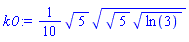 k0 := (1/10)*(5^(1/2)*(5^(1/2)*ln(3)^(1/2))^(1/2))