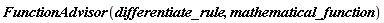 FunctionAdvisor(differentiate_rule, mathematical_function)