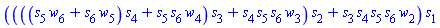((((s[5]*w[6]+s[6]*w[5])*s[4]+s[5]*s[6]*w[4])*s[3]+s[4]*s[5]*s[6]*w[3])*s[2]+s[3]*s[4]*s[5]*s[6]*w[2])*s[1]