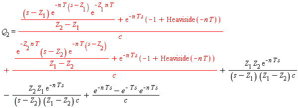 Q[2] = ((s-Z[1])*exp(-n*T*(s-Z[1]))*exp(-Z[1]*n*T)/(Z[2]-Z[1])+exp(-n*T*s)*(-1+Heaviside(-n*T)))/c+(exp(-Z[2]*n*T)*(s-Z[2])*exp(-n*T*(s-Z[2]))/(Z[1]-Z[2])+exp(-n*T*s)*(-1+Heaviside(-n*T)))/c+Z[1]*Z[2]*exp(-n*T*s)/((s-Z[1])*(Z[1]-Z[2])*c)-Z[2]*Z[1]*exp(-n*T*s)/((s-Z[2])*(Z[1]-Z[2])*c)+(e^(-n*T*s)-e^(-T*s)*e^(-n*T*s))/c