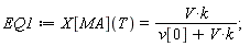 EQ1 := X[MA](T) = V*k/(V*k+v[0]);