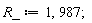R_ := 1, 987;