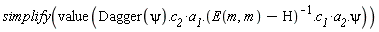 simplify(value(((Dagger(psi).c__2)*a__1.(1/(E(m, m)-H)).c__1)*a__2.psi))