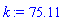 k := 75.11