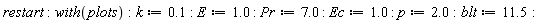restart; with(plots); k := .1; E := 1.0; Pr := 7.0; Ec := 1.0; p := 2.0; blt := 11.5