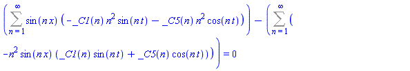 Sum(sin(n*x)*(-_C1(n)*n^2*sin(n*t)-_C5(n)*n^2*cos(n*t)), n = 1 .. infinity)-(Sum(-n^2*sin(n*x)*(_C1(n)*sin(n*t)+_C5(n)*cos(n*t)), n = 1 .. infinity)) = 0
