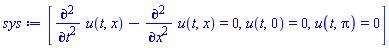 [diff(diff(u(t, x), t), t)-(diff(diff(u(t, x), x), x)) = 0, u(t, 0) = 0, u(t, Pi) = 0]