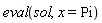 eval(sol, x = Pi)