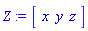 Z := Vector[row](3, {(1) = x, (2) = y, (3) = z})