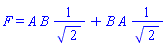 F = Physics:-`*`(Physics:-`*`(A, B), Physics:-`^`(sqrt(2), -1))+Physics:-`*`(Physics:-`*`(B, A), Physics:-`^`(sqrt(2), -1))