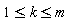 1 <= k and k <= m