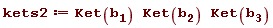 kets2 := Ket(b__1)*Ket(b__2)*Ket(b__3)