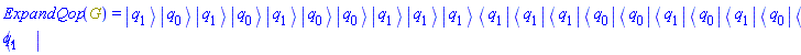 ExpandQop(G) = Physics:-`*`(Physics:-Ket(q, 1), Physics:-Ket(q, 0), Physics:-Ket(q, 1), Physics:-Ket(q, 0), Physics:-Ket(q, 1), Physics:-Ket(q, 0), Physics:-Ket(q, 0), Physics:-Ket(q, 1), Physics:-Ket(q, 1), Physics:-Ket(q, 1), Physics:-Bra(q, 1), Physics:-Bra(q, 1), Physics:-Bra(q, 1), Physics:-Bra(q, 0), Physics:-Bra(q, 0), Physics:-Bra(q, 1), Physics:-Bra(q, 0), Physics:-Bra(q, 1), Physics:-Bra(q, 0), Physics:-Bra(q, 1))