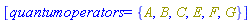 [quantumoperators = {A, B, C, E, F, G}]