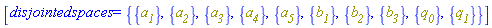 [disjointedspaces = {{a__1}, {a__2}, {a__3}, {a__4}, {a__5}, {b__1}, {b__2}, {b__3}, {q__0}, {q__1}}]