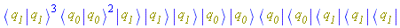 Physics:-Bracket(Physics:-Bra(q__1), Physics:-Ket(q__1))^3*Physics:-Bracket(Physics:-Bra(q__0), Physics:-Ket(q__0))^2*Physics:-`*`(Physics:-Ket(q__1), Physics:-Ket(q__1), Physics:-Ket(q__1), Physics:-Ket(q__0), Physics:-Ket(q__0), Physics:-Bra(q__0), Physics:-Bra(q__0), Physics:-Bra(q__1), Physics:-Bra(q__1), Physics:-Bra(q__1))