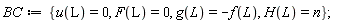 BC := {F(L) = 0, H(L) = n, g(L) = -f(L), u(L) = 0};