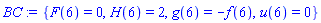 {F(6) = 0, H(6) = 2, g(6) = -f(6), u(6) = 0}