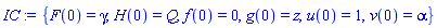 {F(0) = gamma, H(0) = Q, f(0) = 0, g(0) = z, u(0) = 1, v(0) = alpha}