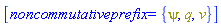 [noncommutativeprefix = {psi, q, v}]