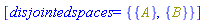 [disjointedspaces = {{A}, {B}}]