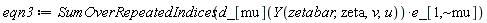 eqn3 := SumOverRepeatedIndices(Physics:-`*`(d_[mu](Y(X)), e_[1, `~mu`]))