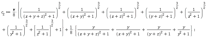 c[2] := (1/8)*w*{(1/((x+y+z)^2+1))^(3/2)+(1/((x+y)^2+1))^(3/2)+(1/((x+z)^2+1))^(3/2)+(1/((y+z)^2+1))^(3/2)+(1/(x^2+1))^(3/2)+(1/(y^2+1))^(3/2)+[1/(z^2+1)]^(3/2)+1}+(1/8)*{y/((x+y+z)^2+1)+y/((x+y)^2+1)+y/((y+z)^2+1)+y/(y^2+1)}:
