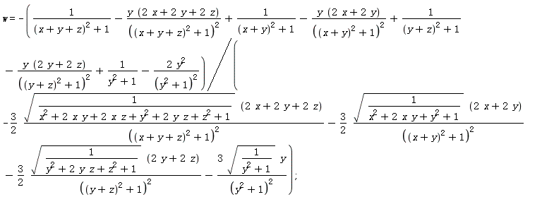 w = -(1/((x+y+z)^2+1)-y*(2*x+2*y+2*z)/((x+y+z)^2+1)^2+1/((x+y)^2+1)-y*(2*x+2*y)/((x+y)^2+1)^2+1/((y+z)^2+1)-y*(2*y+2*z)/((y+z)^2+1)^2+1/(y^2+1)-2*y^2/(y^2+1)^2)/(-(3/2)*sqrt(1/(x^2+2*x*y+2*x*z+y^2+2*y*z+z^2+1))*(2*x+2*y+2*z)/((x+y+z)^2+1)^2-(3/2)*sqrt(1/(x^2+2*x*y+y^2+1))*(2*x+2*y)/((x+y)^2+1)^2-(3/2)*sqrt(1/(y^2+2*y*z+z^2+1))*(2*y+2*z)/((y+z)^2+1)^2-3*sqrt(1/(y^2+1))*y/(y^2+1)^2);
