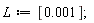 L := [0.1e-2];