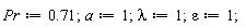 Pr := .71;