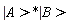 "|A>*|B>"