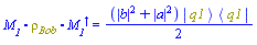 Physics:-`.`(M__1, rho__Bob, Physics:-Dagger(M__1)) = (1/2)*(abs(b)^2+abs(a)^2)*Physics:-`*`(Physics:-Ket(q1), Physics:-Bra(q1))