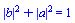 abs(b)^2+abs(a)^2 = 1