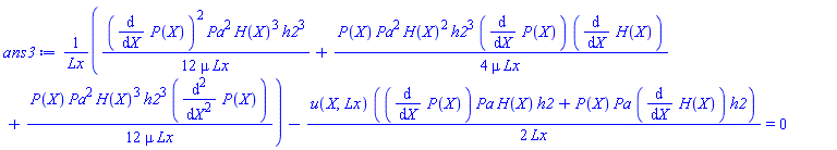 ((1/12)*(diff(P(X), X))^2*Pa^2*H(X)^3*h2^3/(mu*Lx)+(1/4)*P(X)*Pa^2*H(X)^2*h2^3*(diff(P(X), X))*(diff(H(X), X))/(mu*Lx)+(1/12)*P(X)*Pa^2*H(X)^3*h2^3*(diff(diff(P(X), X), X))/(mu*Lx))/Lx-(1/2)*u(X, Lx)*((diff(P(X), X))*Pa*H(X)*h2+P(X)*Pa*(diff(H(X), X))*h2)/Lx = 0