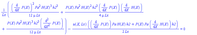 ((1/12)*(diff(P(X), X))^2*Pa^2*H(X)^3*h2^3/(mu*Lx)+(1/4)*P(X)*Pa^2*H(X)^2*h2^3*(diff(P(X), X))*(diff(H(X), X))/(mu*Lx)+(1/12)*P(X)*Pa^2*H(X)^3*h2^3*(diff(diff(P(X), X), X))/(mu*Lx))/Lx-(1/2)*u(X, Lx)*((diff(P(X), X))*Pa*H(X)*h2+P(X)*Pa*(diff(H(X), X))*h2)/Lx = 0