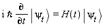 "i `&hbar;` (&PartialD;)/(&PartialD;t) | psi[t] >=H(t) | psi[t] >"