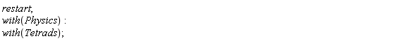 restart; with(Physics); with(Tetrads)