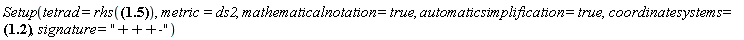 Setup(tetrad = rhs(vierbien = Matrix(%id = 18446744078213056502)), metric = ds2, mathematicalnotation = true, automaticsimplification = true, coordinatesystems = (X = [zetabar, zeta, v, u]), signature = "+++-")