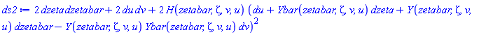 2*dzeta*dzetabar+2*du*dv+2*H(zetabar, zeta, v, u)*(du+Ybar(zetabar, zeta, v, u)*dzeta+Y(zetabar, zeta, v, u)*dzetabar-Y(zetabar, zeta, v, u)*Ybar(zetabar, zeta, v, u)*dv)^2