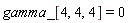 gamma_[4, 4, 4] = 0
