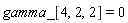gamma_[4, 2, 2] = 0