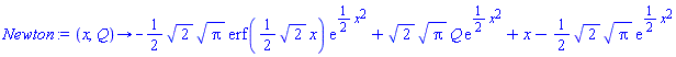 proc (x, Q) options operator, arrow; -(1/2)*2^(1/2)*Pi^(1/2)*erf((1/2)*2^(1/2)*x)*exp((1/2)*x^2)+2^(1/2)*Pi^(1/2)*Q*exp((1/2)*x^2)+x-(1/2)*2^(1/2)*Pi^(1/2)*exp((1/2)*x^2) end proc
