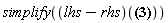 simplify((lhs-rhs)(1/(((1/2)*ln(4*A/(`r__&omega;`^2*exp(gamma)*C__A))+S)*(p+2*Pi*`r__&omega;`^2*((1/2)*ln(4*A/(`r__&omega;`^2*exp(gamma)*C__A))+S)/A)) = 1/((-(1/2)*gamma+S+(1/2)*ln(4*A/(`r__&omega;`^2*C__A)))*(p+Pi*`r__&omega;`^2*(-gamma+2*S+ln(4*A/(`r__&omega;`^2*C__A)))/A))))