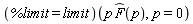 (%limit = limit)(p*`#mover(mi("F"),mo("&circ;"))`(p), p = 0)